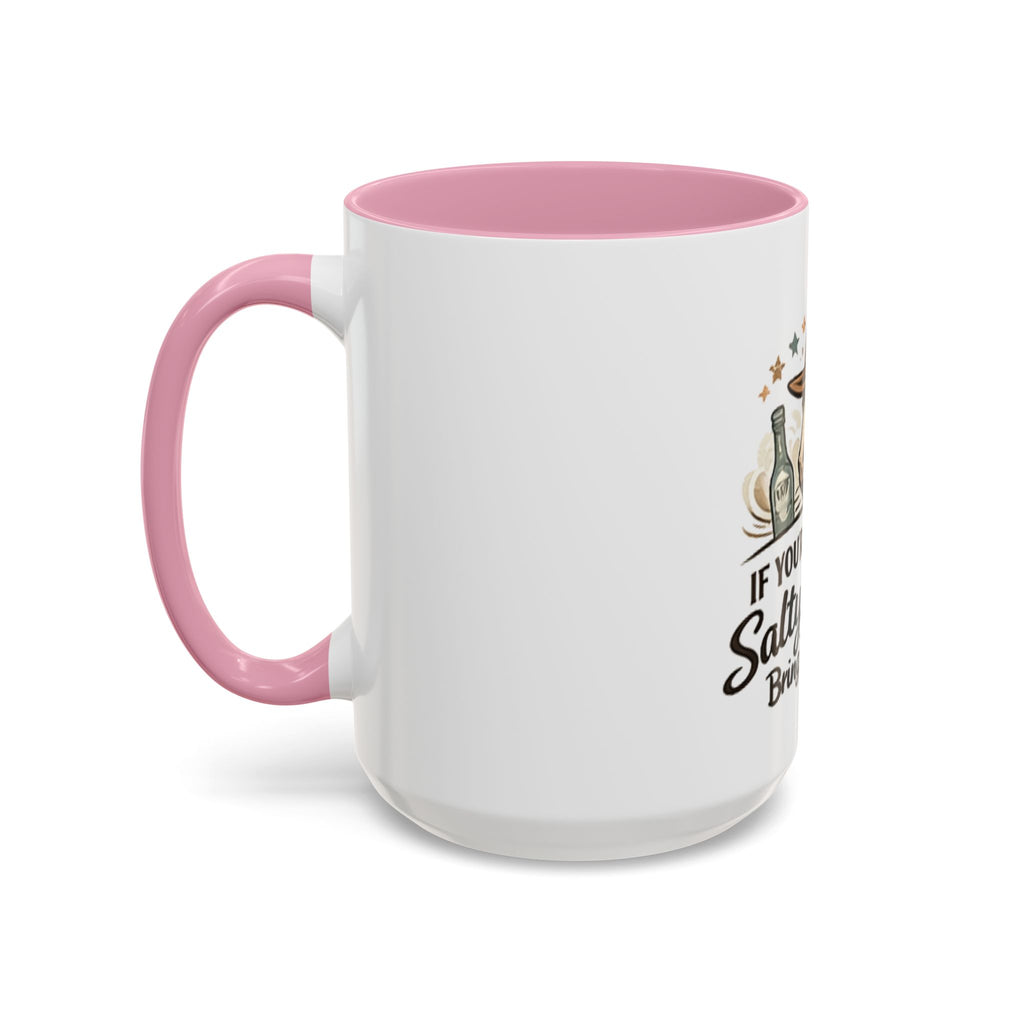 If You're Gonna Be Salty Please Bring Tequila Mug | 11oz. 15oz. HorseGirlsBrand