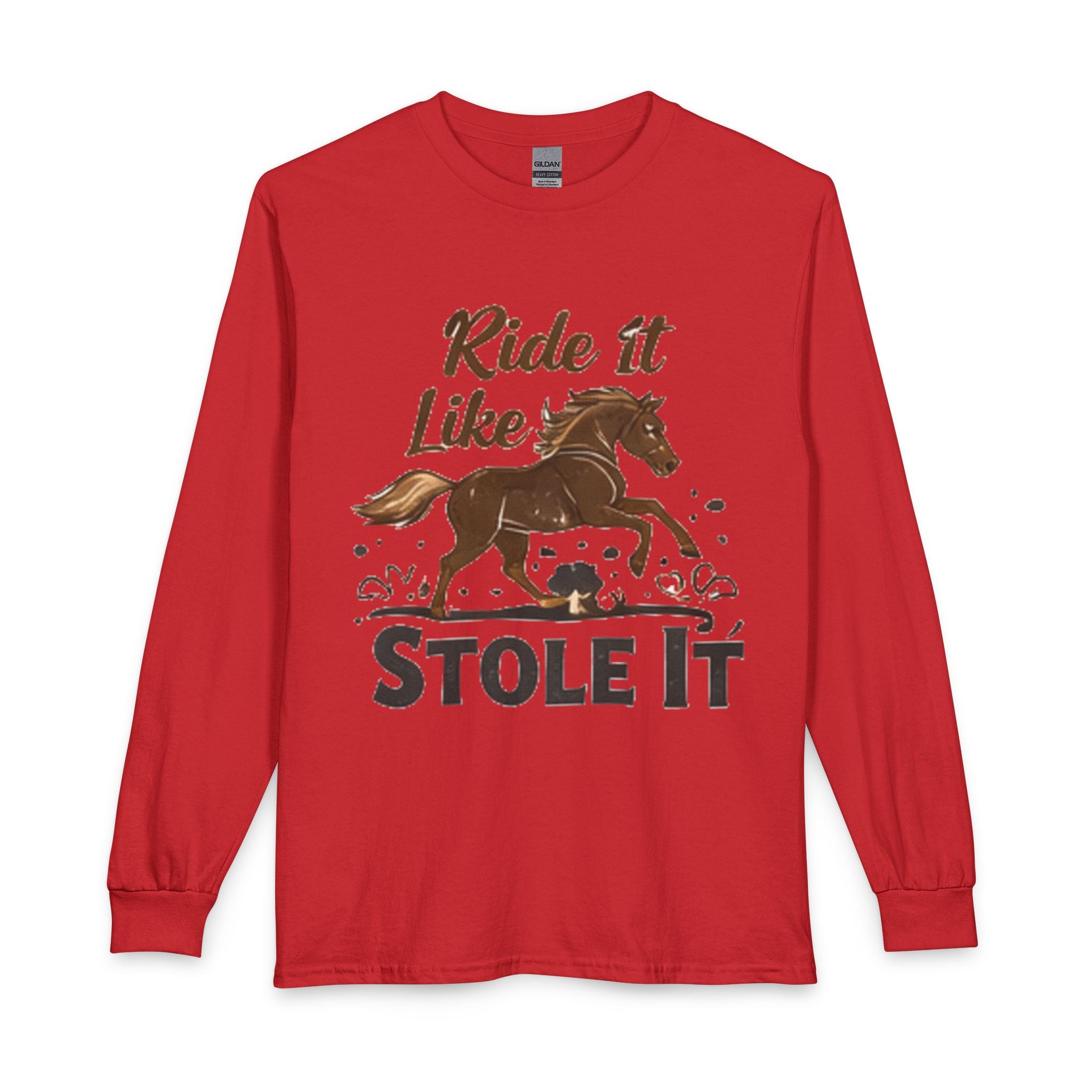 Ride It Like Stole It Horse Long Sleeve T-Shirt | HorseGirlsBrand