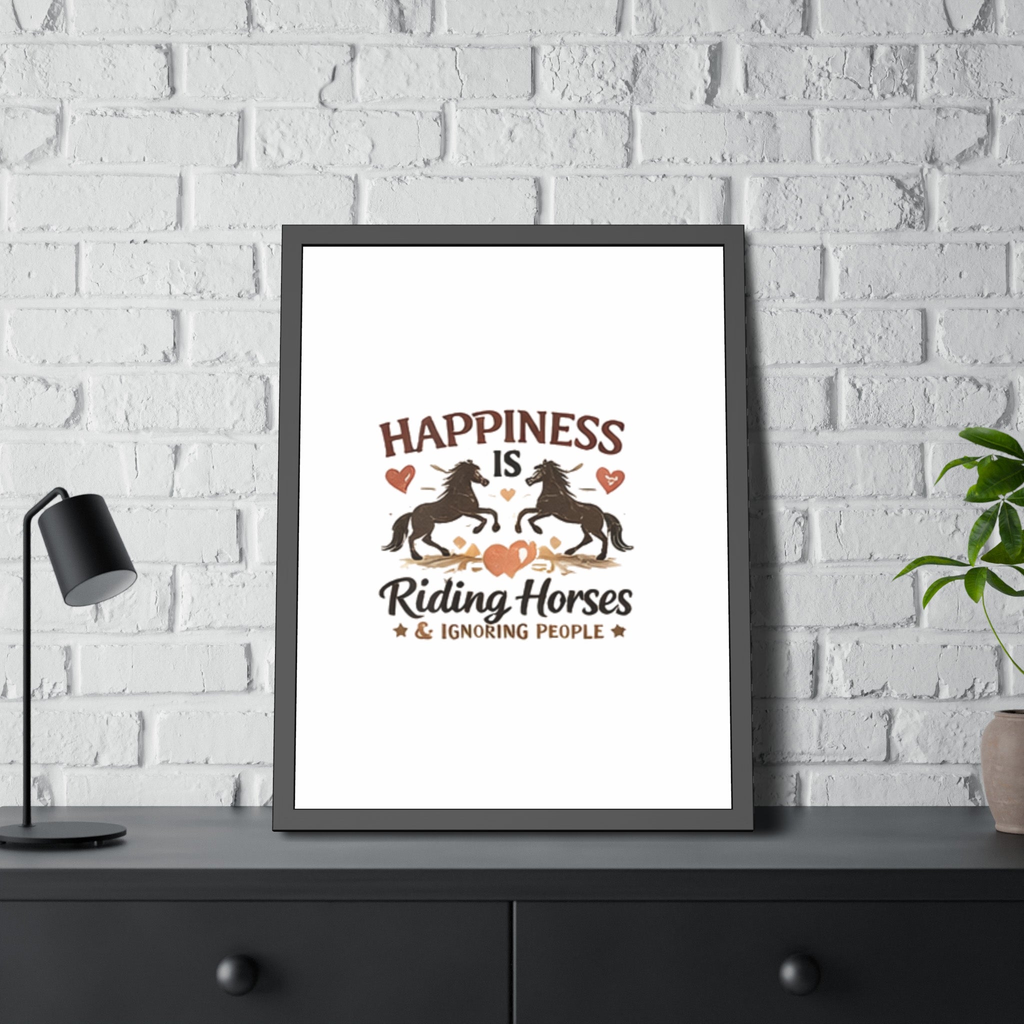 Happiness Is Riding Horses And Ignoring People Framed Poster | Barn Art HorseGirlsBrand