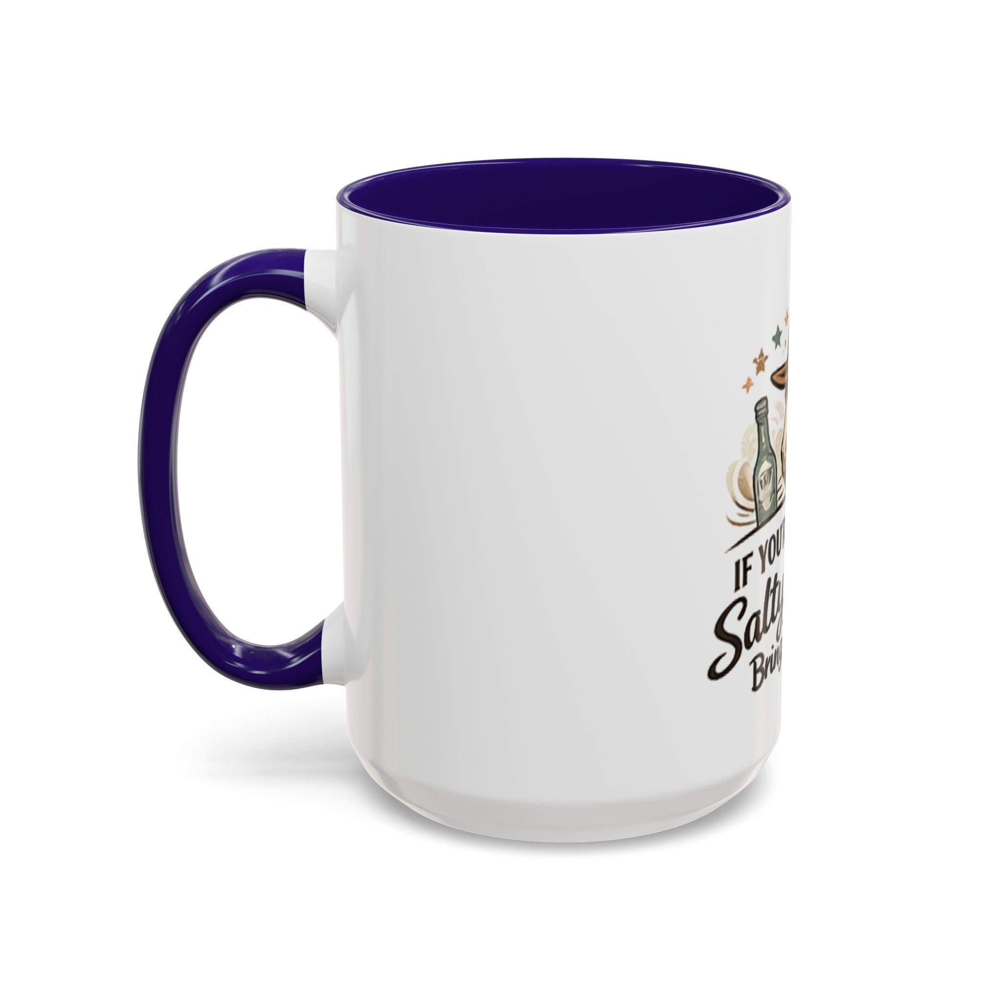 If You're Gonna Be Salty Please Bring Tequila Mug | 11oz. 15oz. HorseGirlsBrand
