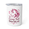 Living That Horse Girl Life Insulated Mug | 10oz Travel Tumbler, HorseGirlsBrand