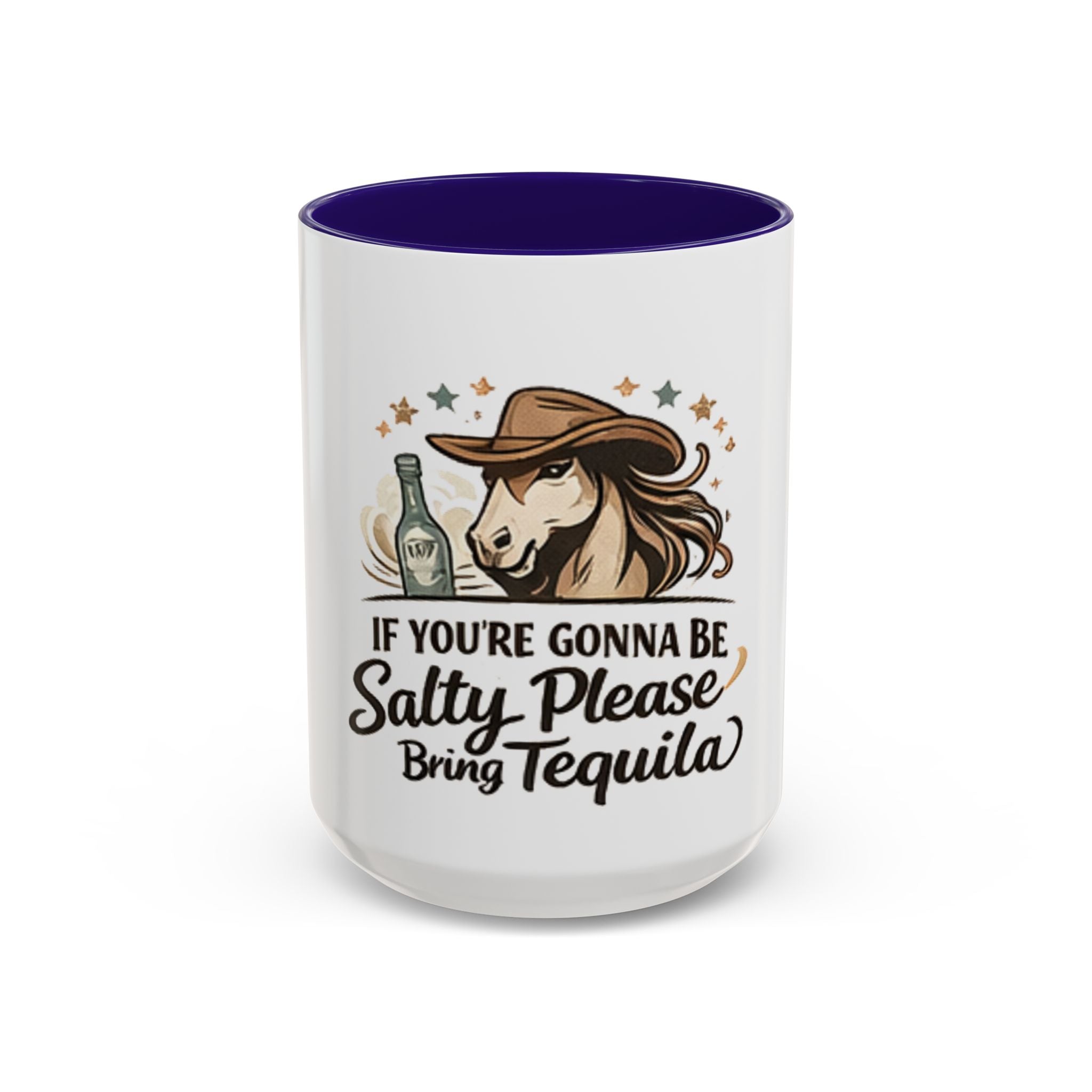If You're Gonna Be Salty Please Bring Tequila Mug | 11oz. 15oz. HorseGirlsBrand