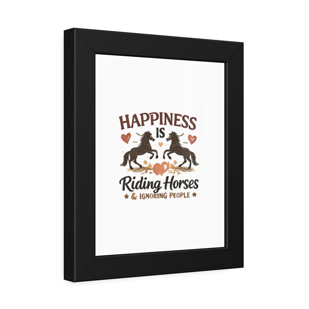 Happiness Is Riding Horses And Ignoring People Framed Poster | Barn Art HorseGirlsBrand