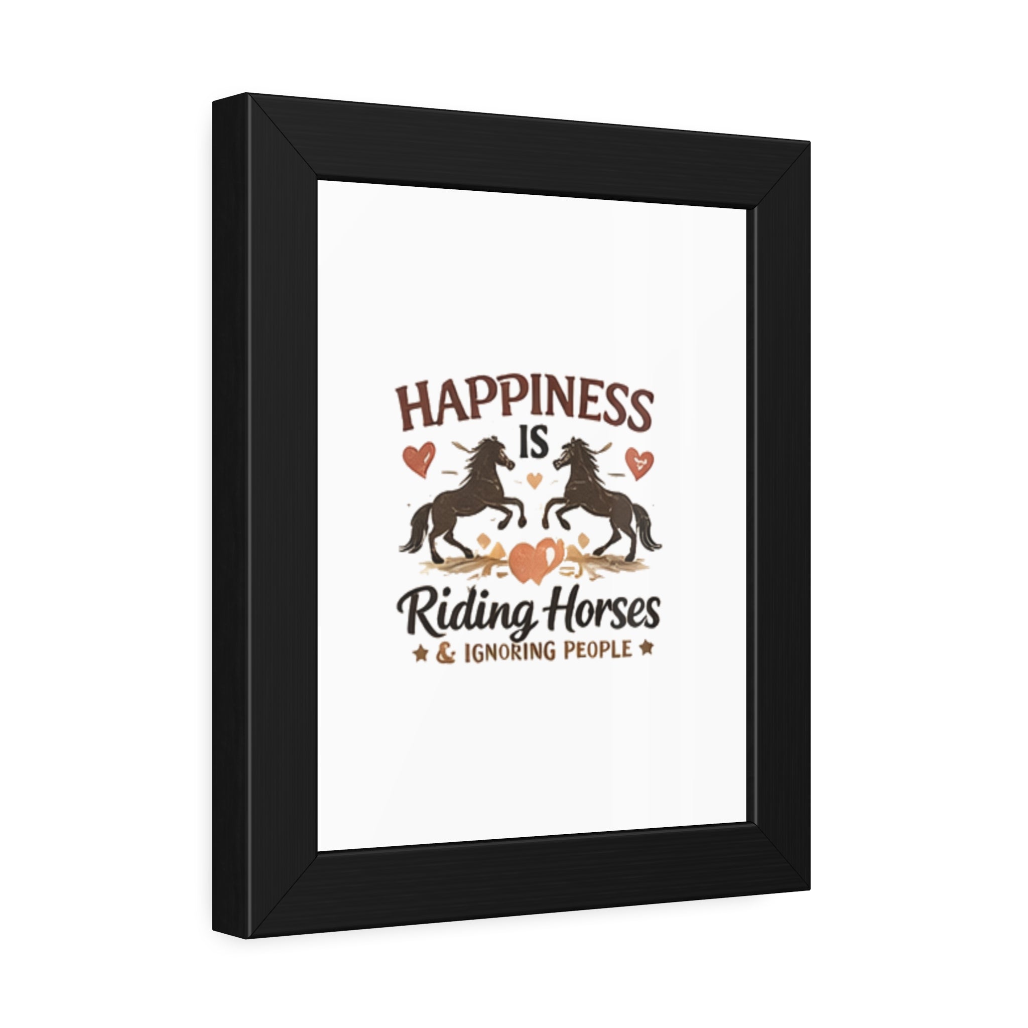 Happiness Is Riding Horses And Ignoring People Framed Poster | Barn Art HorseGirlsBrand