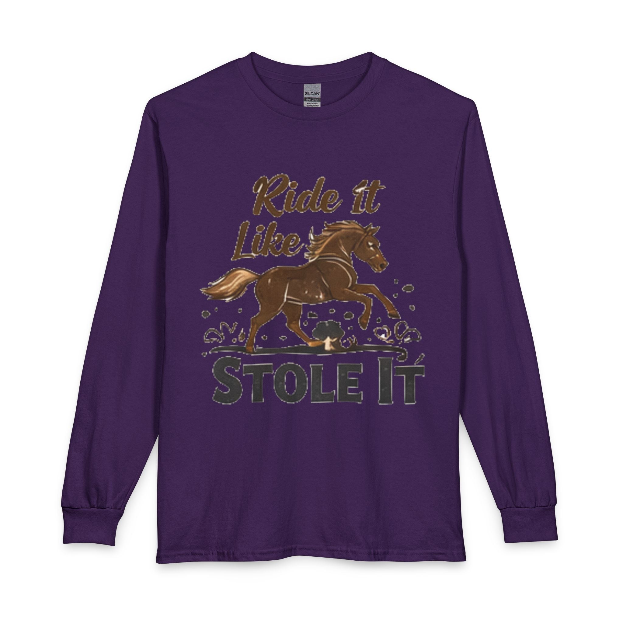 Ride It Like Stole It Horse Long Sleeve T-Shirt | HorseGirlsBrand