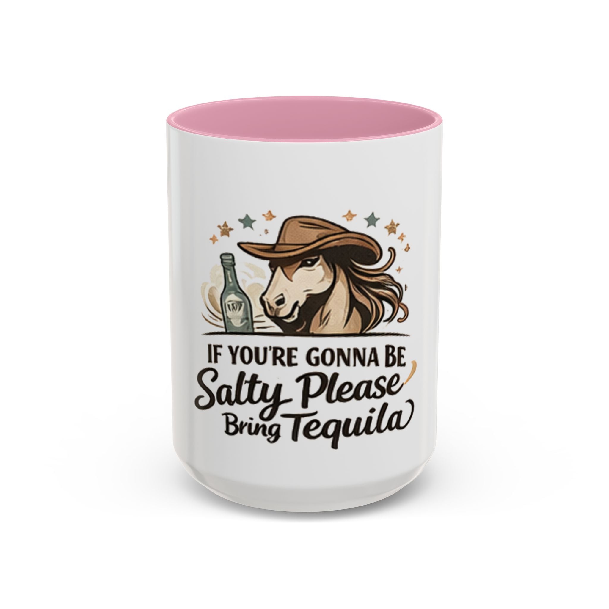 If You're Gonna Be Salty Please Bring Tequila Mug | 11oz. 15oz. HorseGirlsBrand