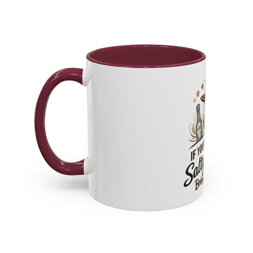 If You're Gonna Be Salty Please Bring Tequila Mug | 11oz. 15oz. HorseGirlsBrand