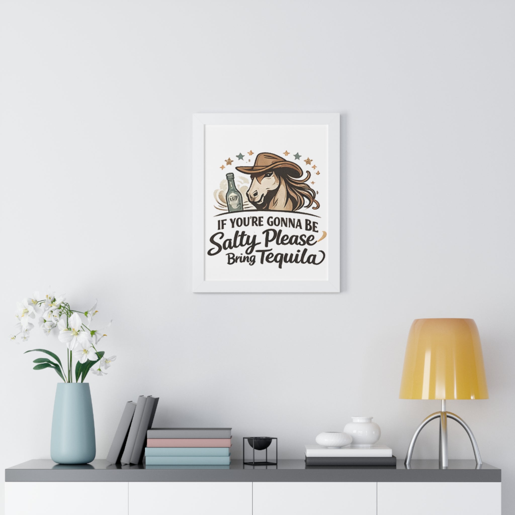 If Youre Gonna Be Salty Please Bring Tequila Poster HorseGirlsBrand