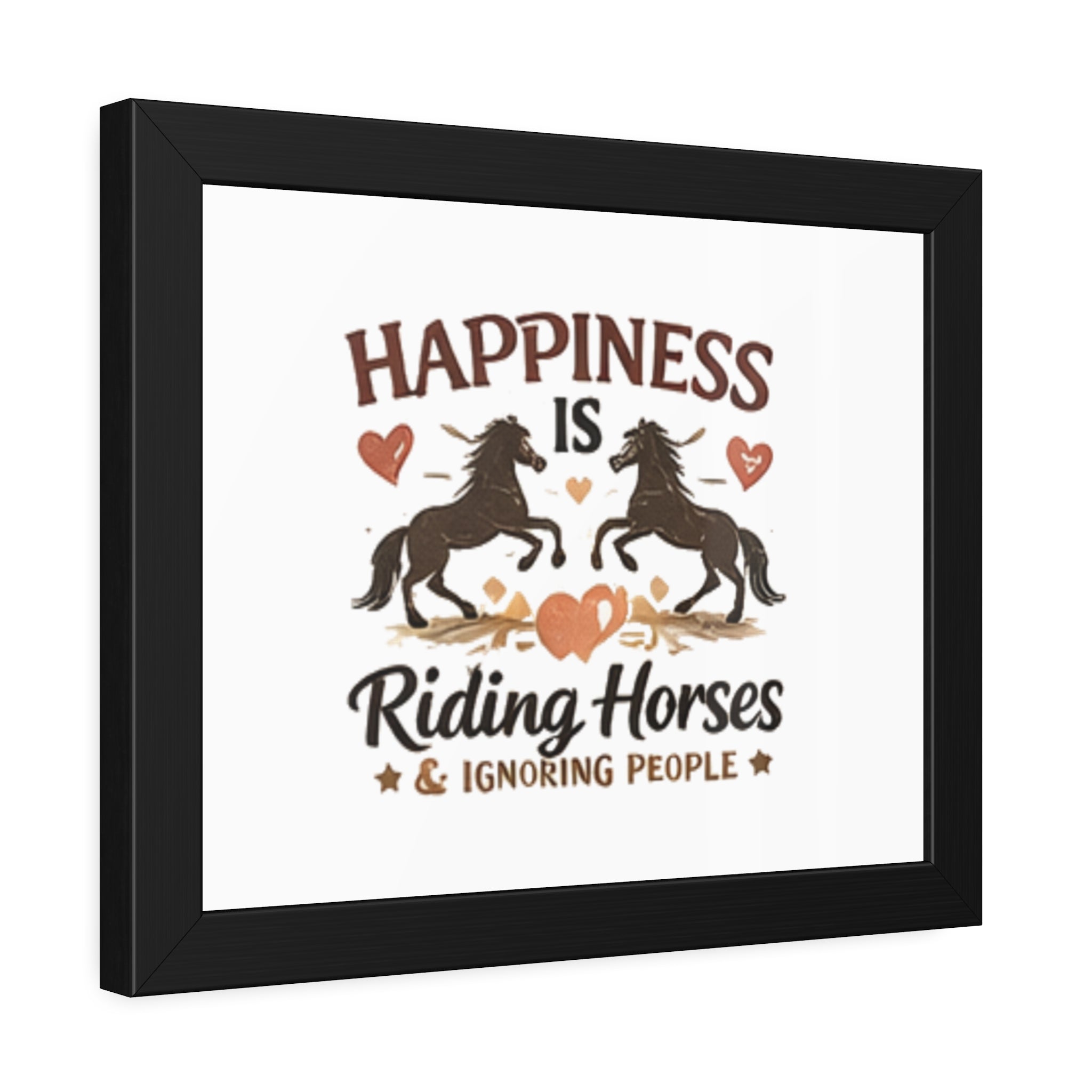 Happiness Is Riding Horses And Ignoring People Framed Poster | Barn Art HorseGirlsBrand