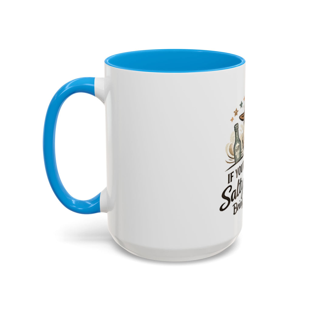 If You're Gonna Be Salty Please Bring Tequila Mug | 11oz. 15oz. HorseGirlsBrand