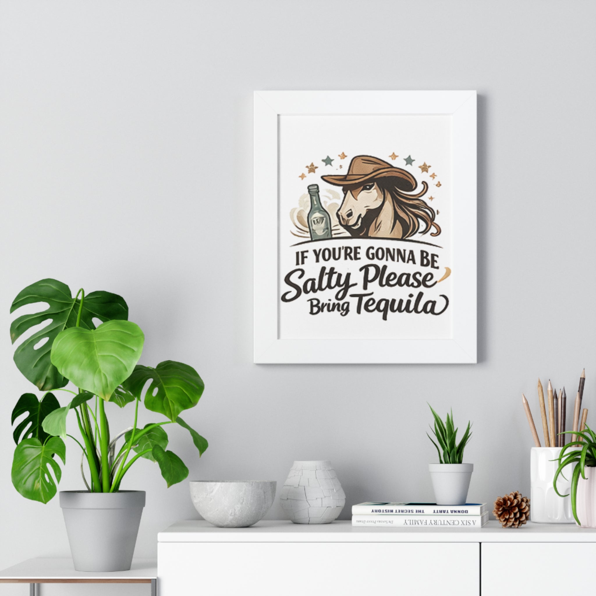 If Youre Gonna Be Salty Please Bring Tequila Poster HorseGirlsBrand