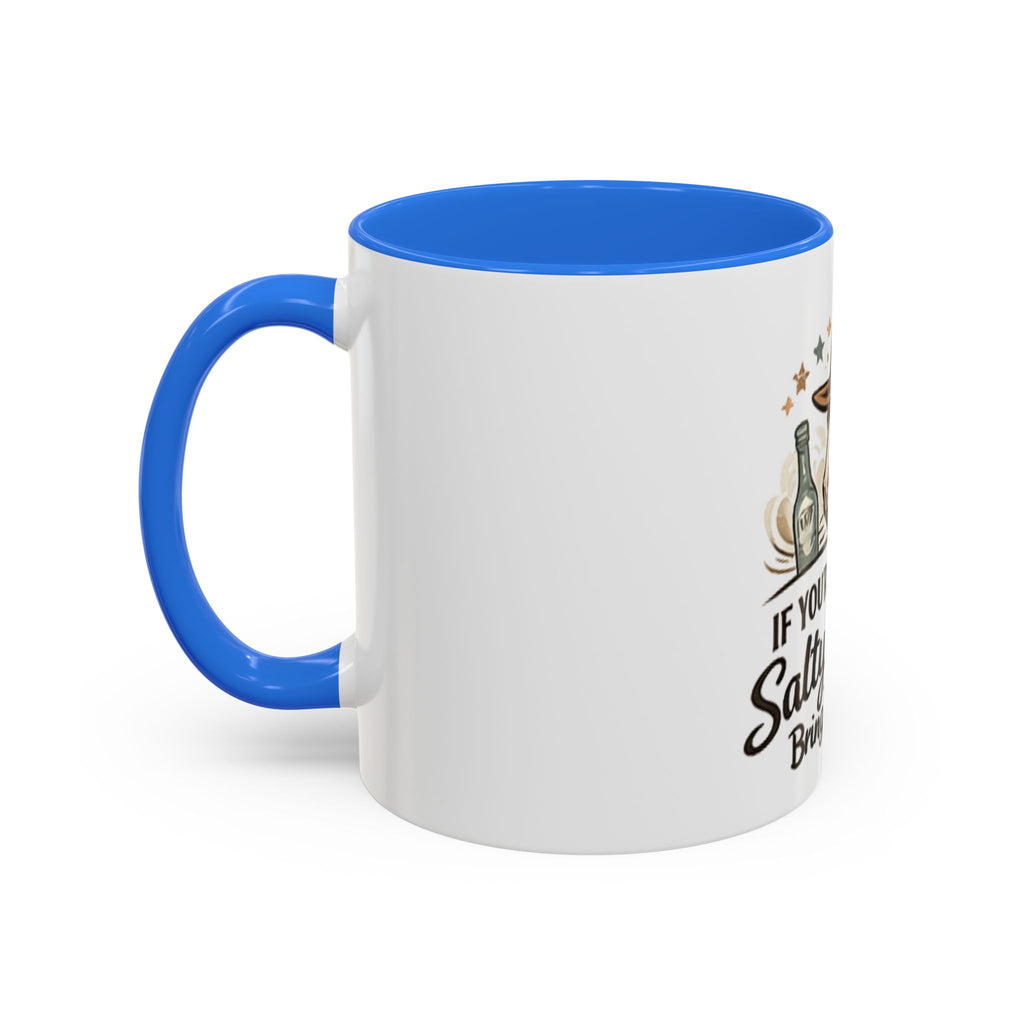 If You're Gonna Be Salty Please Bring Tequila Mug | 11oz. 15oz. HorseGirlsBrand