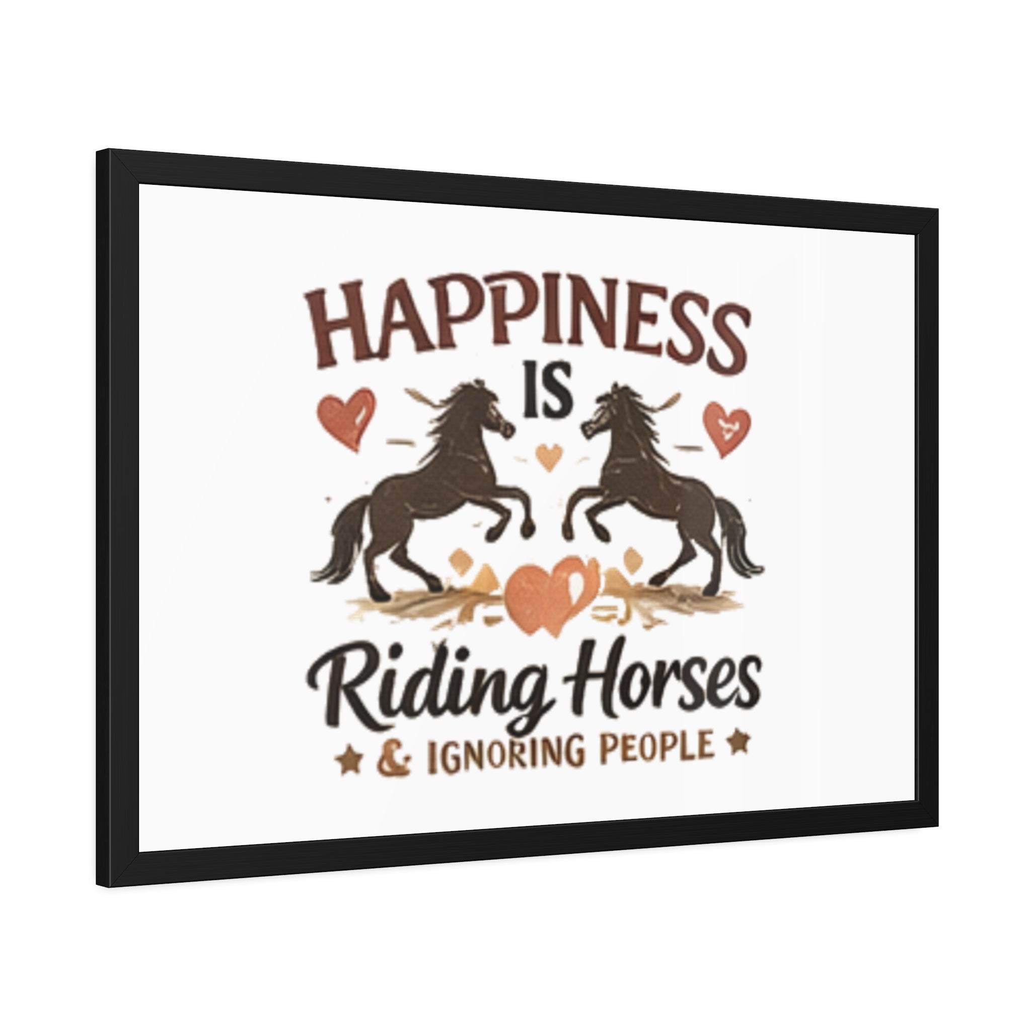 Happiness Is Riding Horses And Ignoring People Framed Poster | Barn Art HorseGirlsBrand