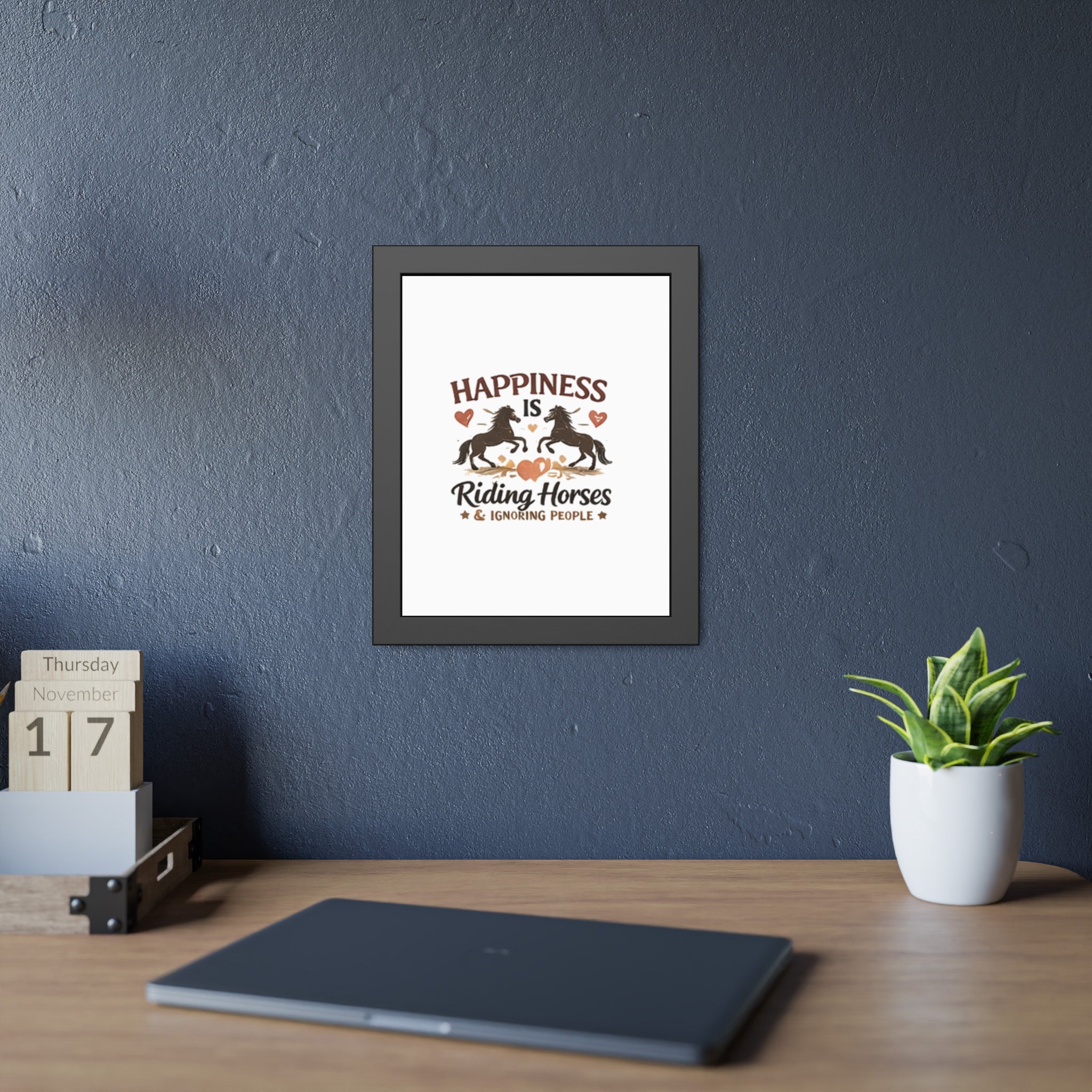 Happiness Is Riding Horses And Ignoring People Framed Poster | Barn Art HorseGirlsBrand
