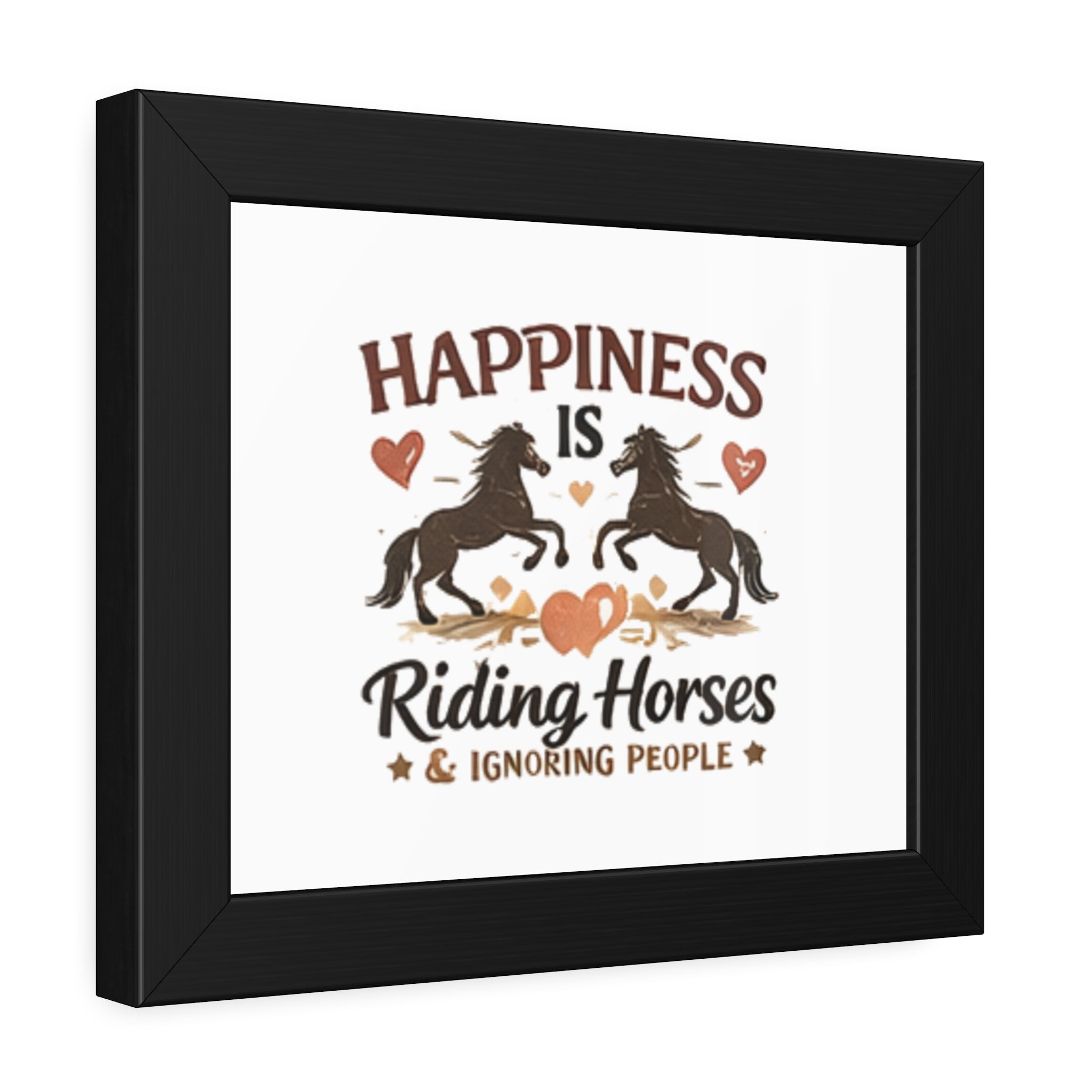 Happiness Is Riding Horses And Ignoring People Framed Poster | Barn Art HorseGirlsBrand