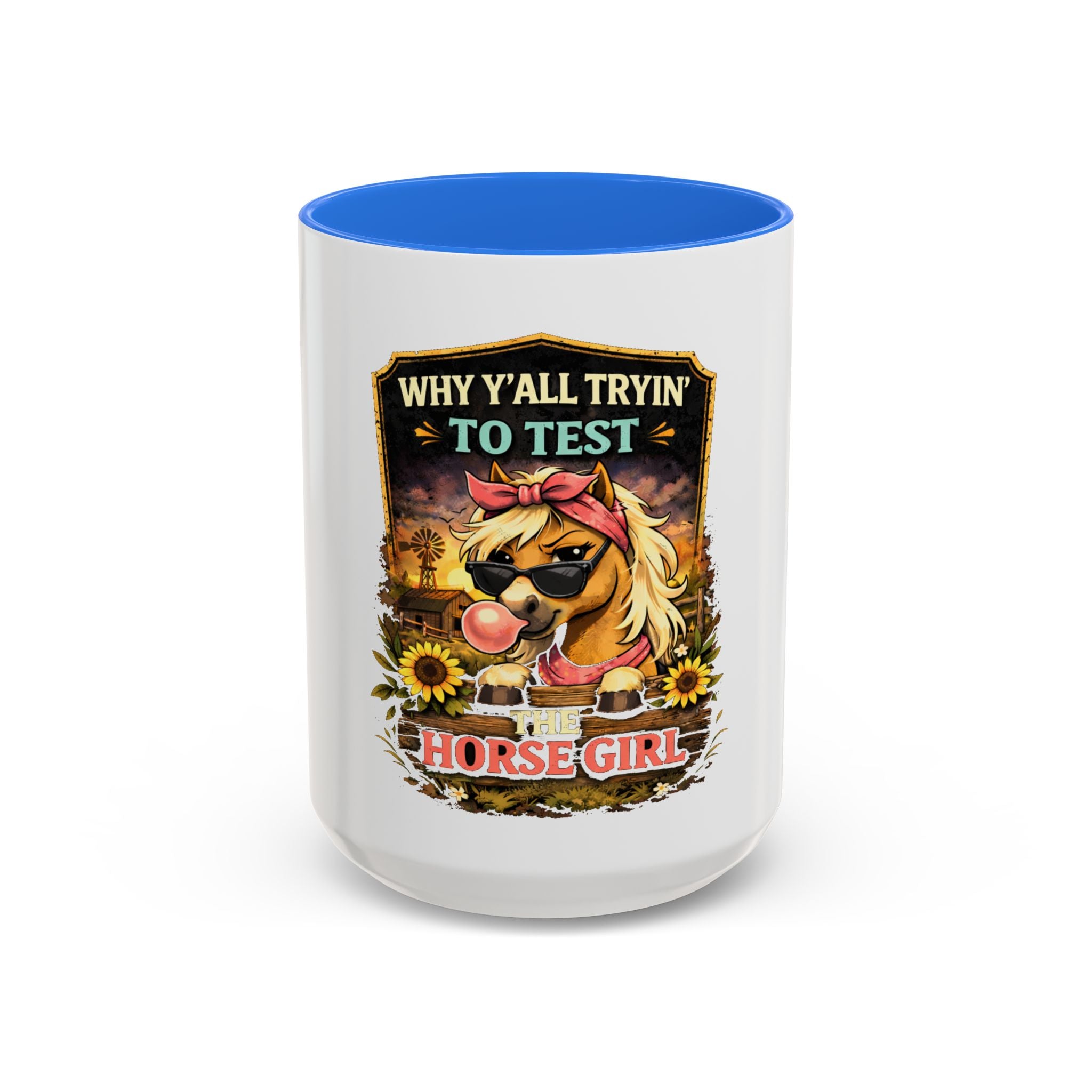 Why Y'all Tryin' to Test Horse Girl mug | Colorful 11oz 15oz ceramic HorseGirlsBrand
