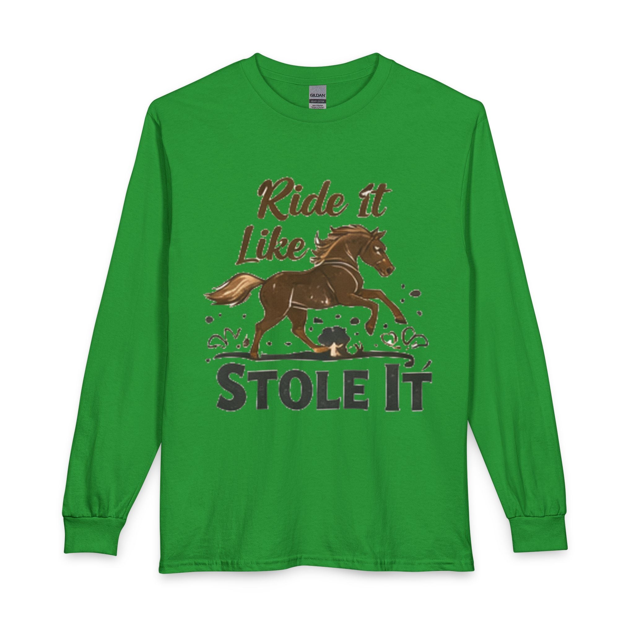 Ride It Like Stole It Horse Long Sleeve T-Shirt | HorseGirlsBrand