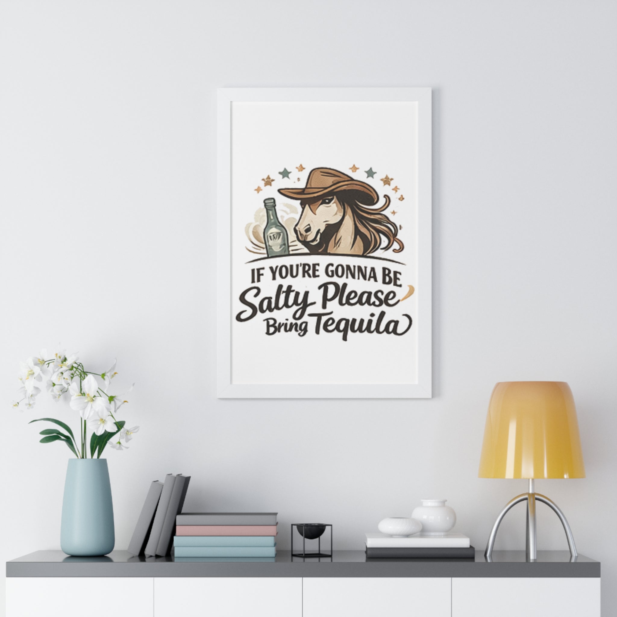 If Youre Gonna Be Salty Please Bring Tequila Poster HorseGirlsBrand