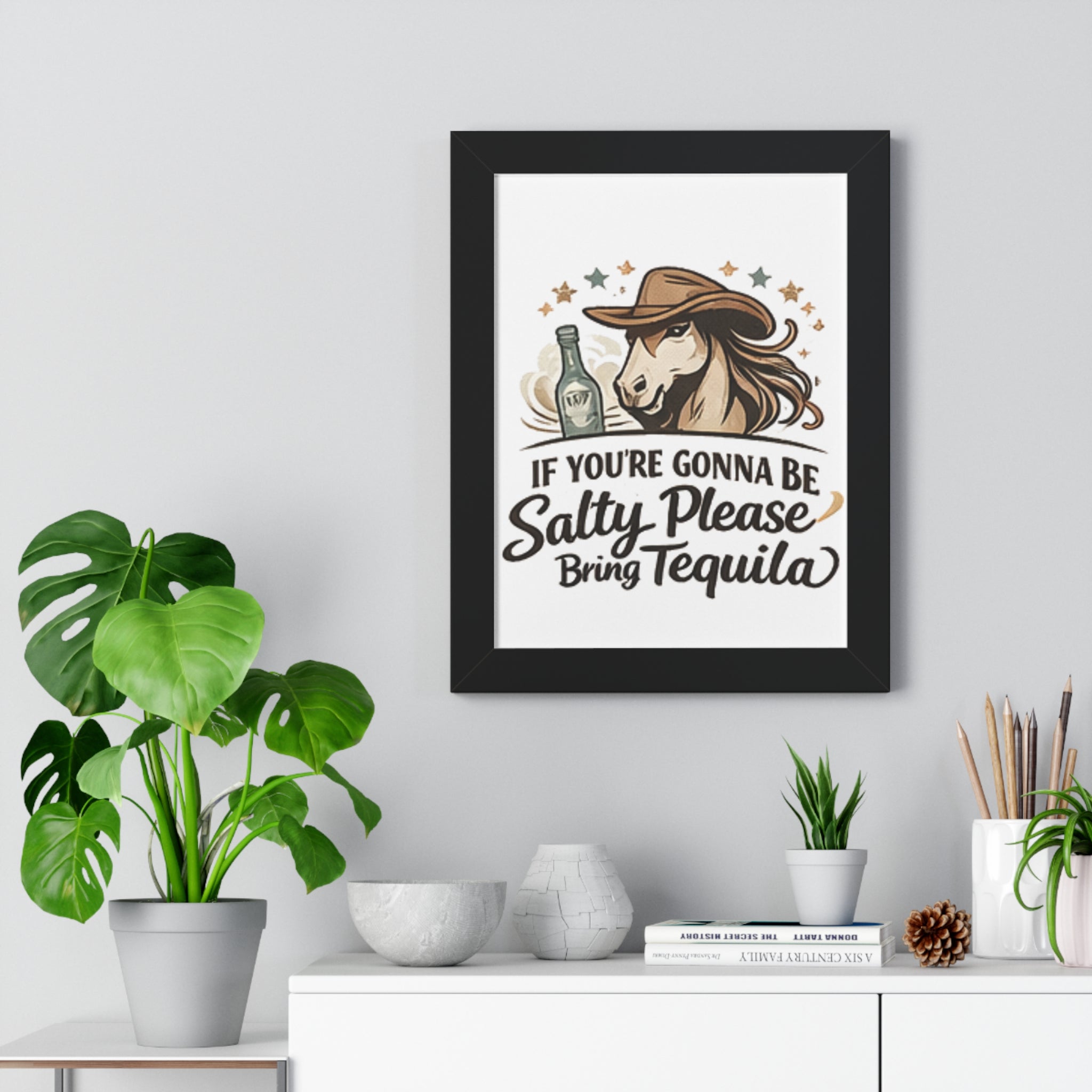 If Youre Gonna Be Salty Please Bring Tequila Poster HorseGirlsBrand