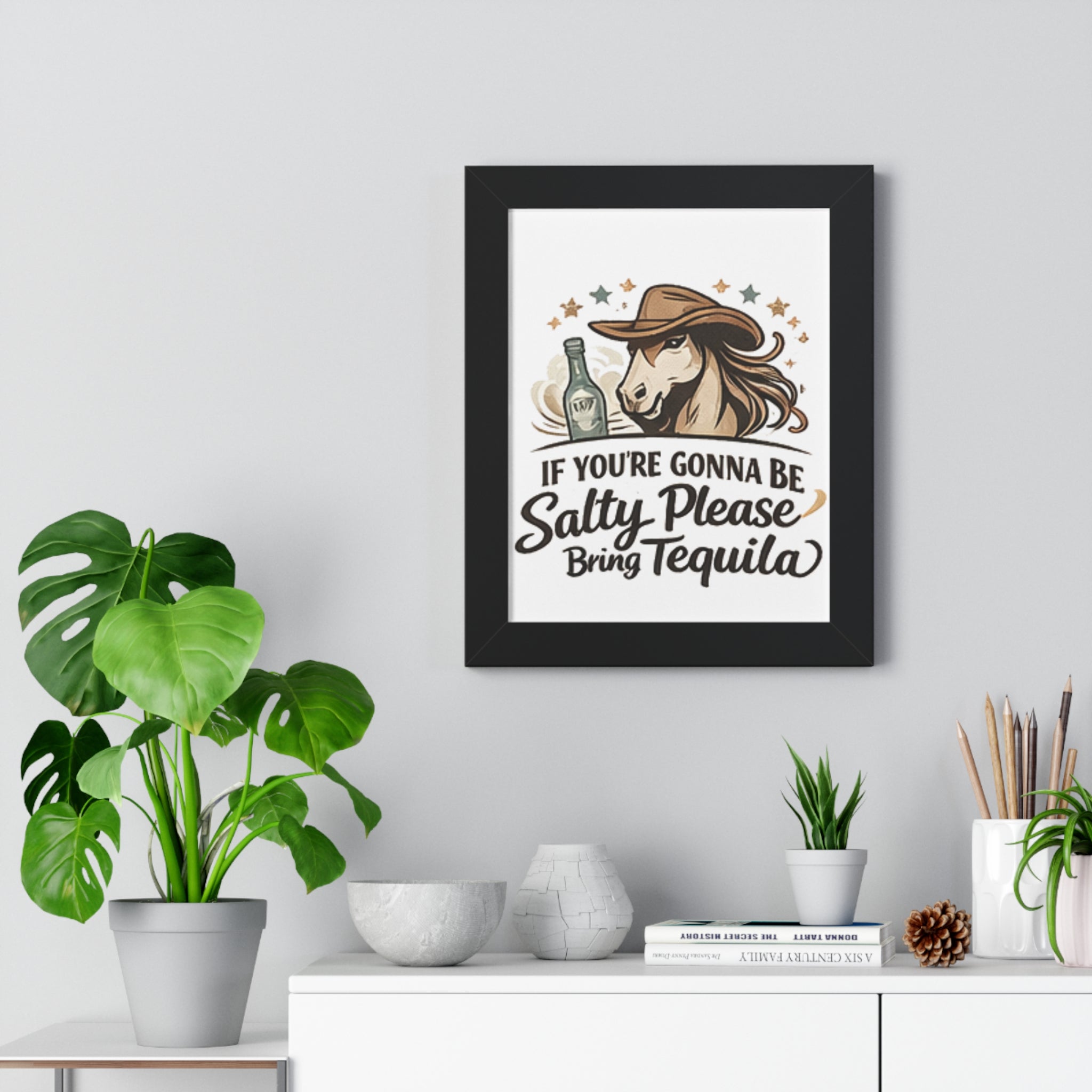If Youre Gonna Be Salty Please Bring Tequila Poster HorseGirlsBrand
