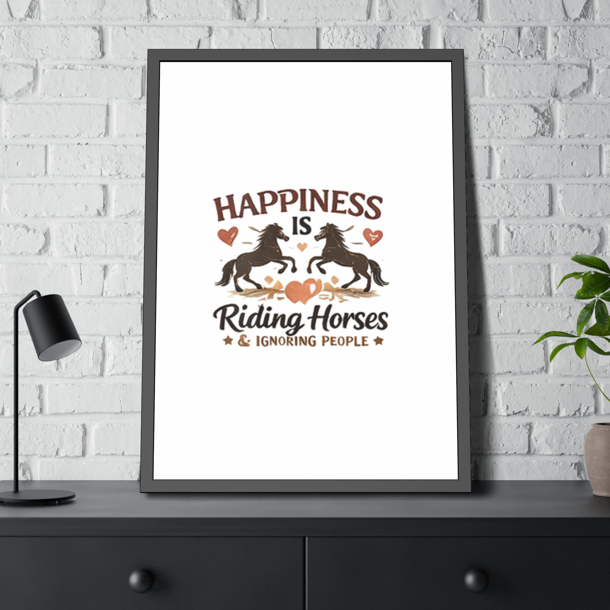 Happiness Is Riding Horses And Ignoring People Framed Poster | Barn Art HorseGirlsBrand