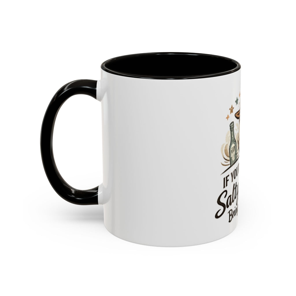 If You're Gonna Be Salty Please Bring Tequila Mug | 11oz. 15oz. HorseGirlsBrand