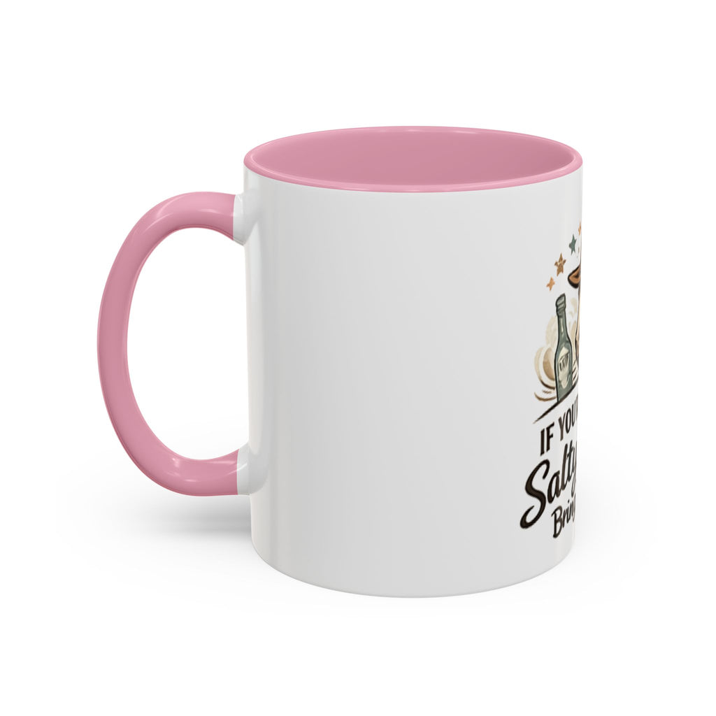 If You're Gonna Be Salty Please Bring Tequila Mug | 11oz. 15oz. HorseGirlsBrand
