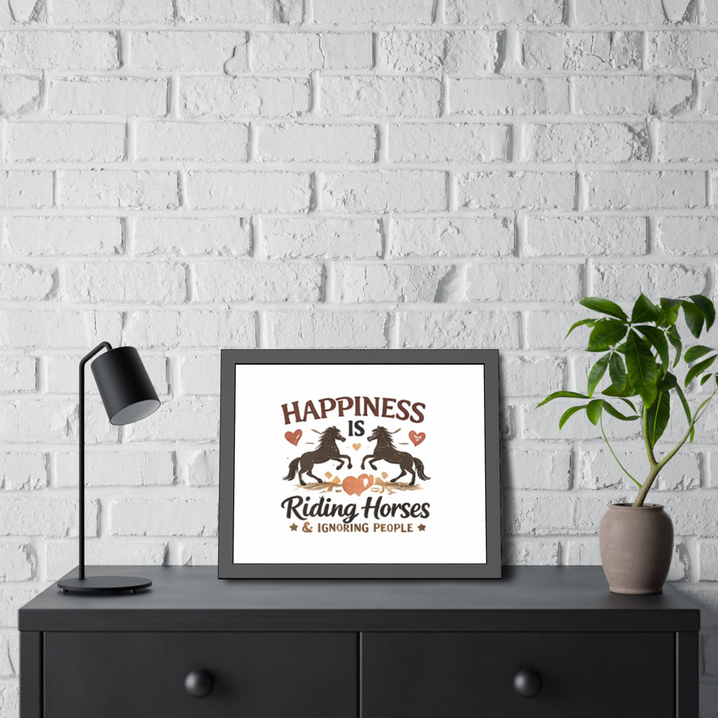 Happiness Is Riding Horses And Ignoring People Framed Poster | Barn Art HorseGirlsBrand