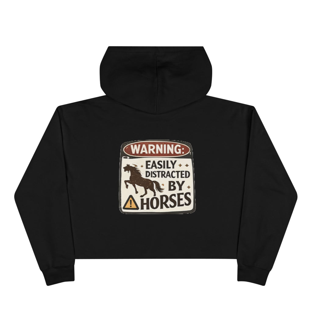 Easily Distracted by Horses Crop Hoodie | Horse Silhouette Warning Sign HorseGirlsBrand