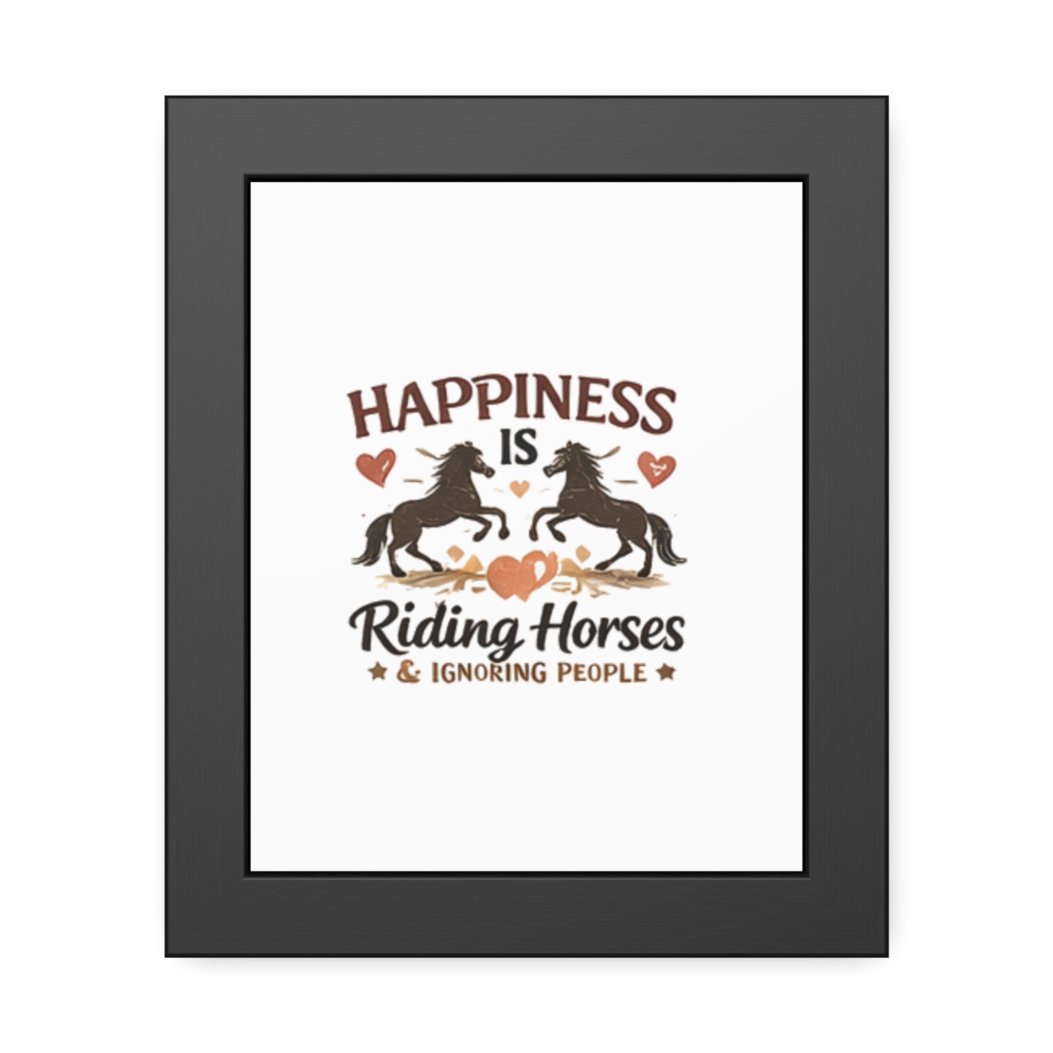 Happiness Is Riding Horses And Ignoring People Framed Poster | Barn Art HorseGirlsBrand