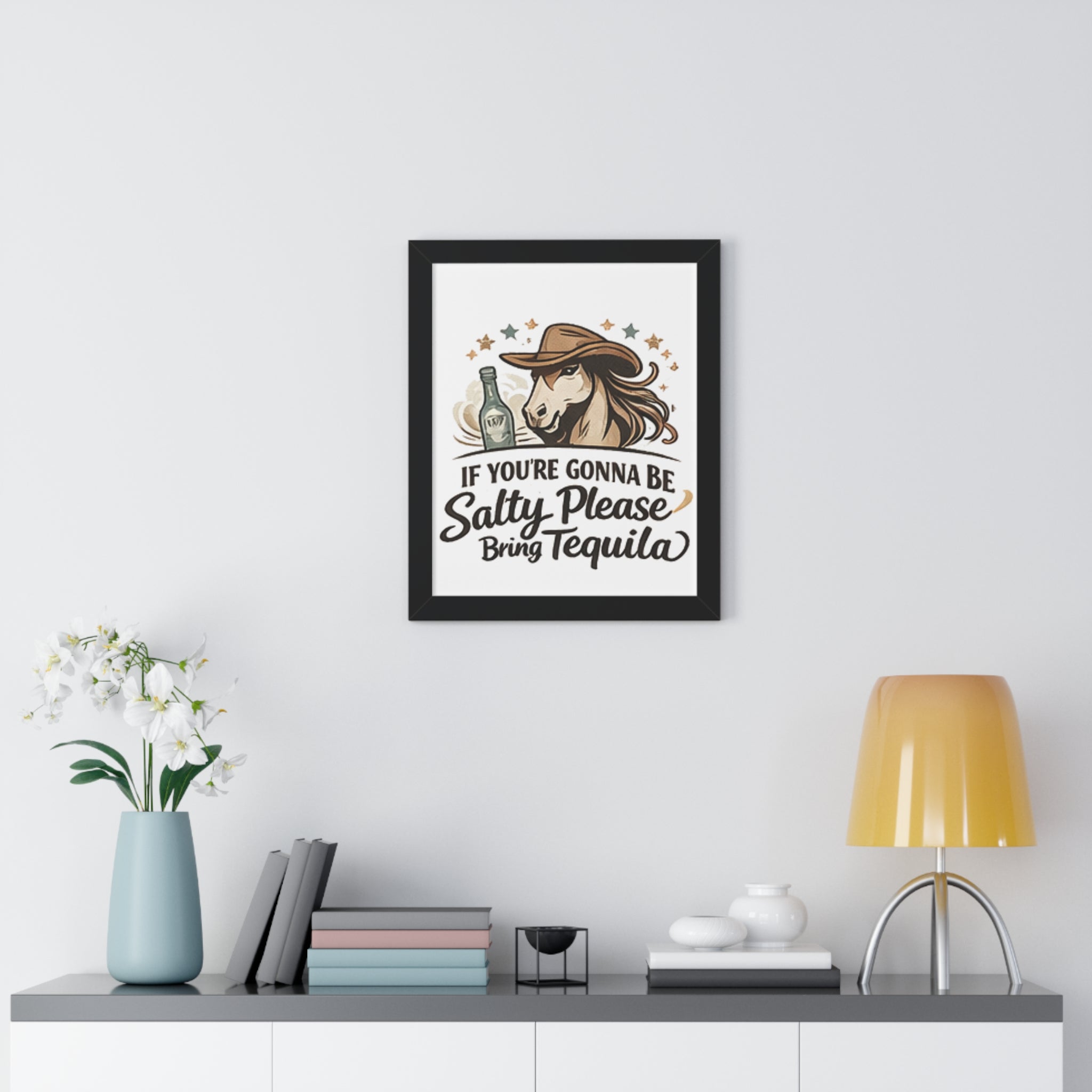If Youre Gonna Be Salty Please Bring Tequila Poster HorseGirlsBrand