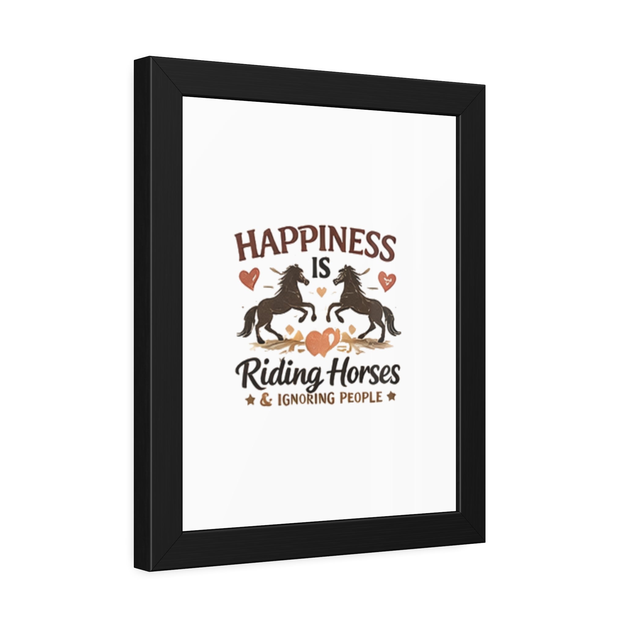Happiness Is Riding Horses And Ignoring People Framed Poster | Barn Art HorseGirlsBrand