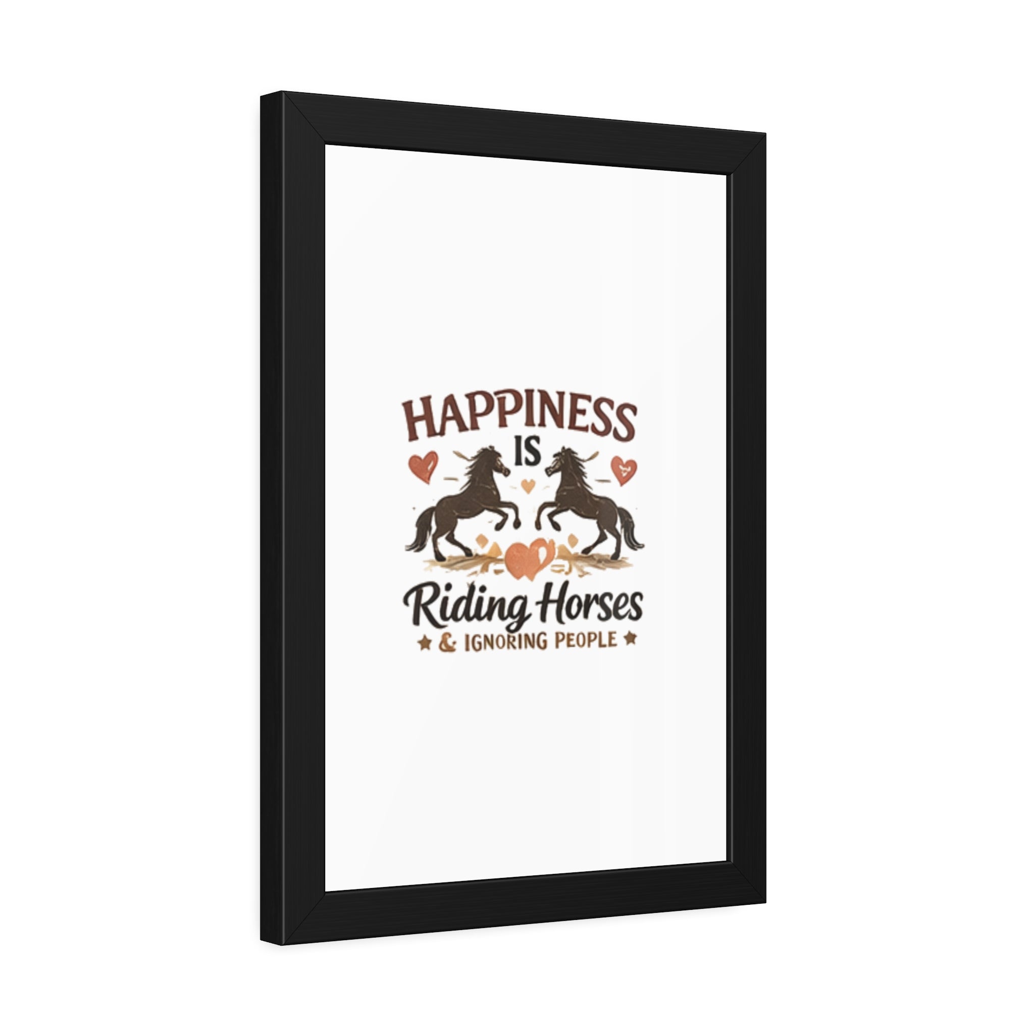 Happiness Is Riding Horses And Ignoring People Framed Poster | Barn Art HorseGirlsBrand