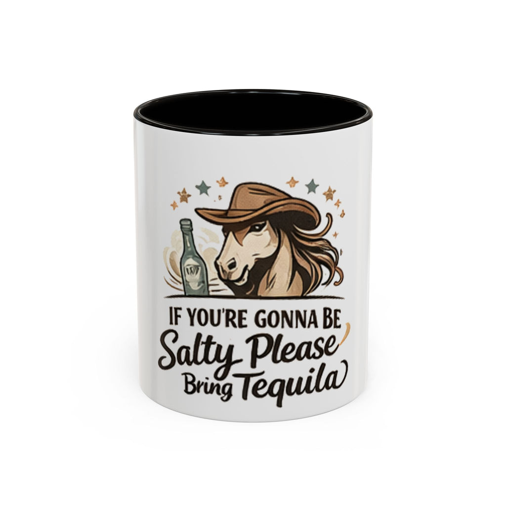 If You're Gonna Be Salty Please Bring Tequila Mug | 11oz. 15oz. HorseGirlsBrand