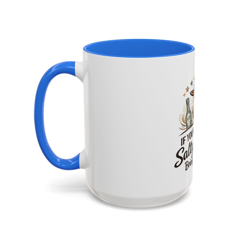 If You're Gonna Be Salty Please Bring Tequila Mug | 11oz. 15oz. HorseGirlsBrand