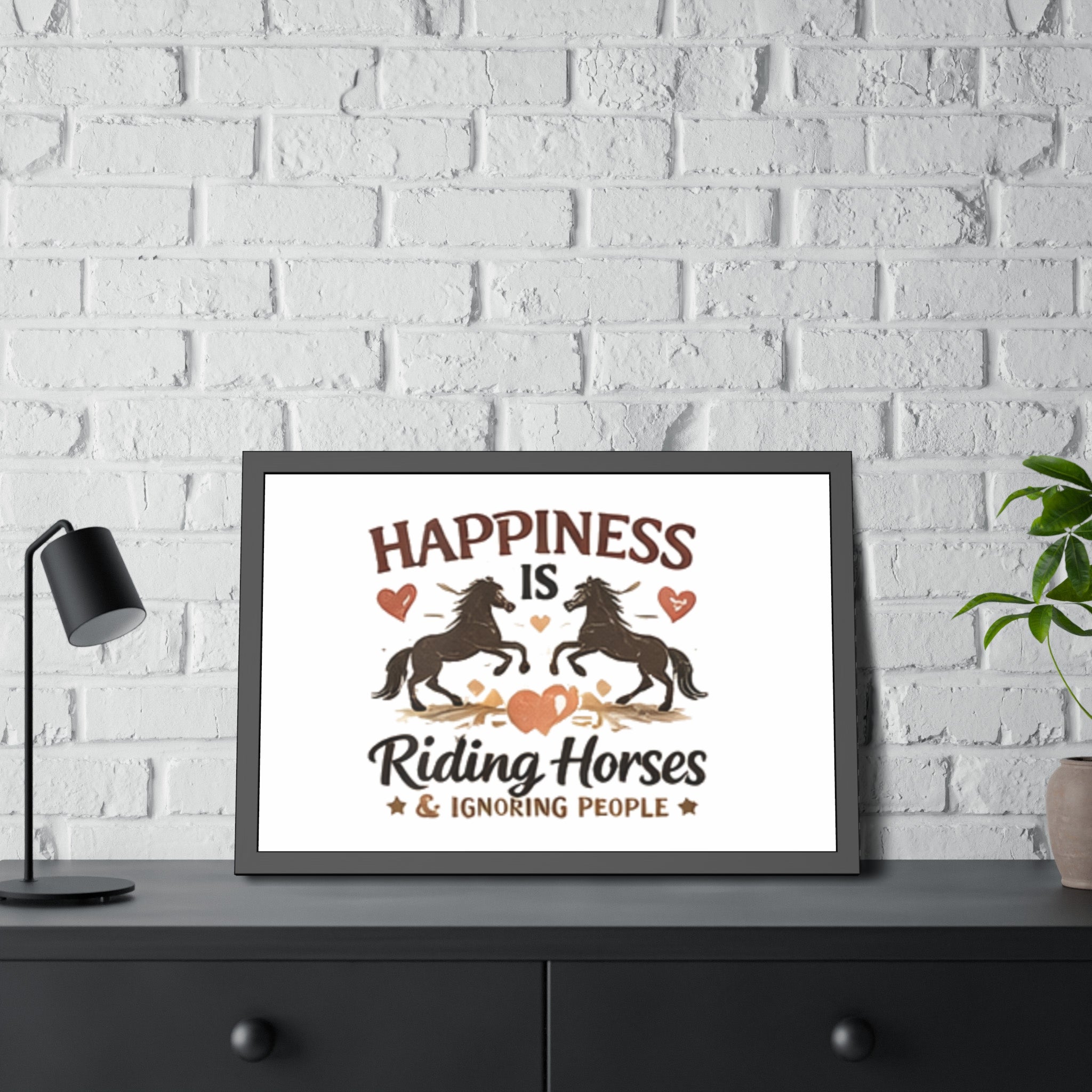 Happiness Is Riding Horses And Ignoring People Framed Poster | Barn Art HorseGirlsBrand