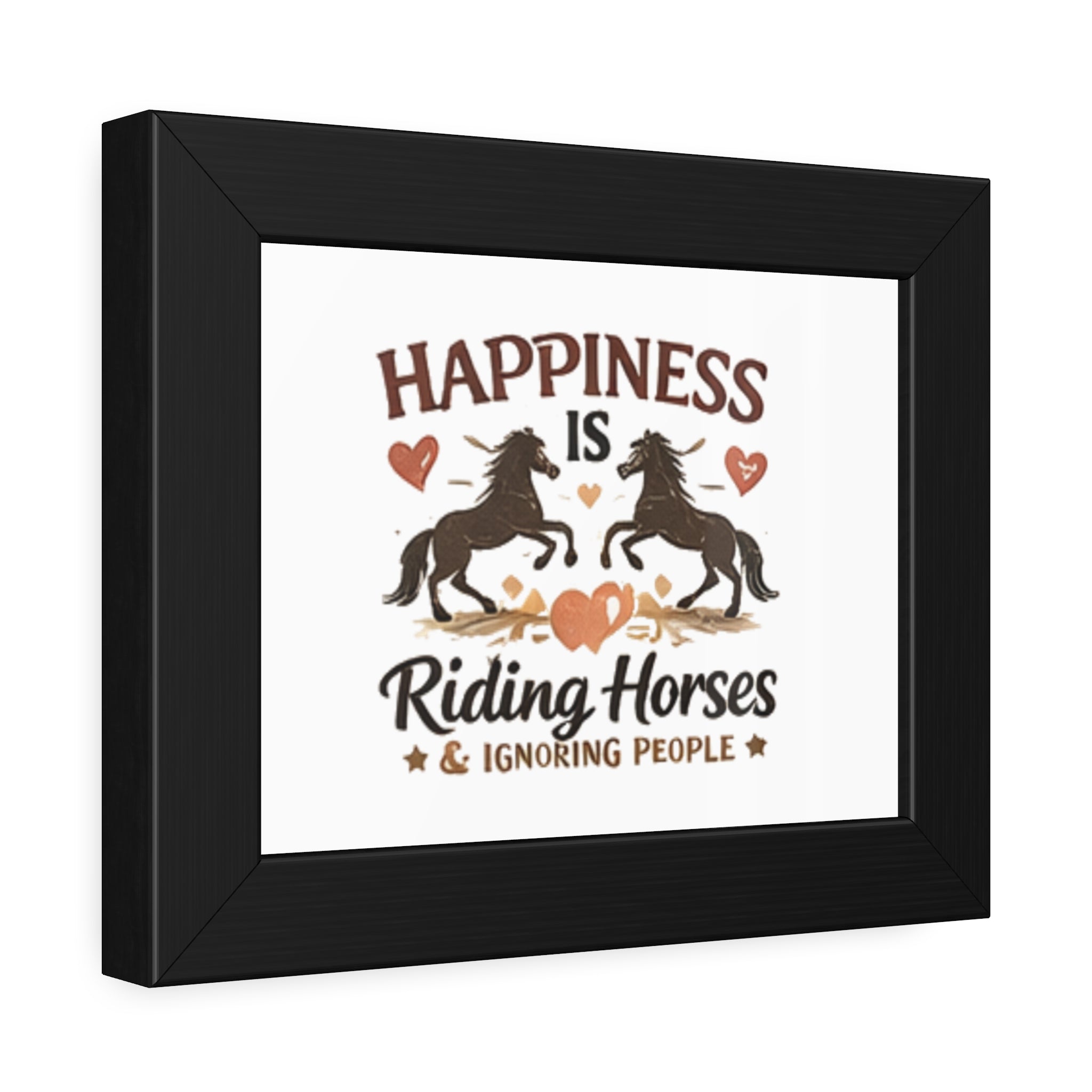 Happiness Is Riding Horses And Ignoring People Framed Poster | Barn Art HorseGirlsBrand