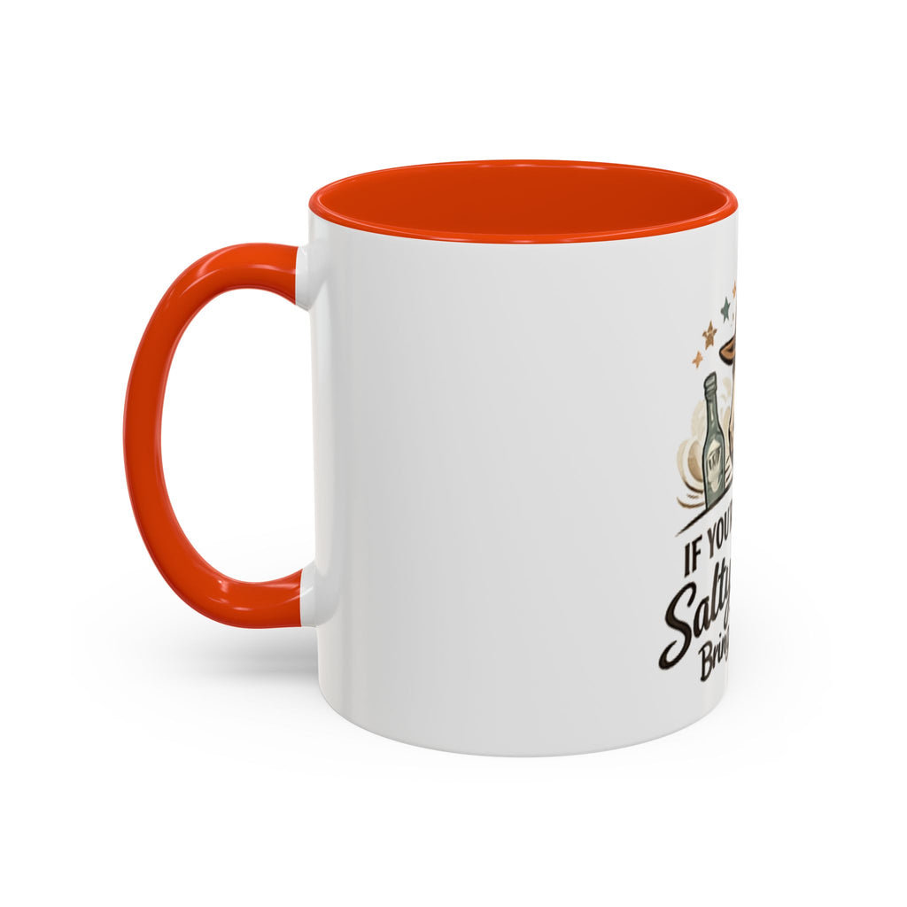 If You're Gonna Be Salty Please Bring Tequila Mug | 11oz. 15oz. HorseGirlsBrand