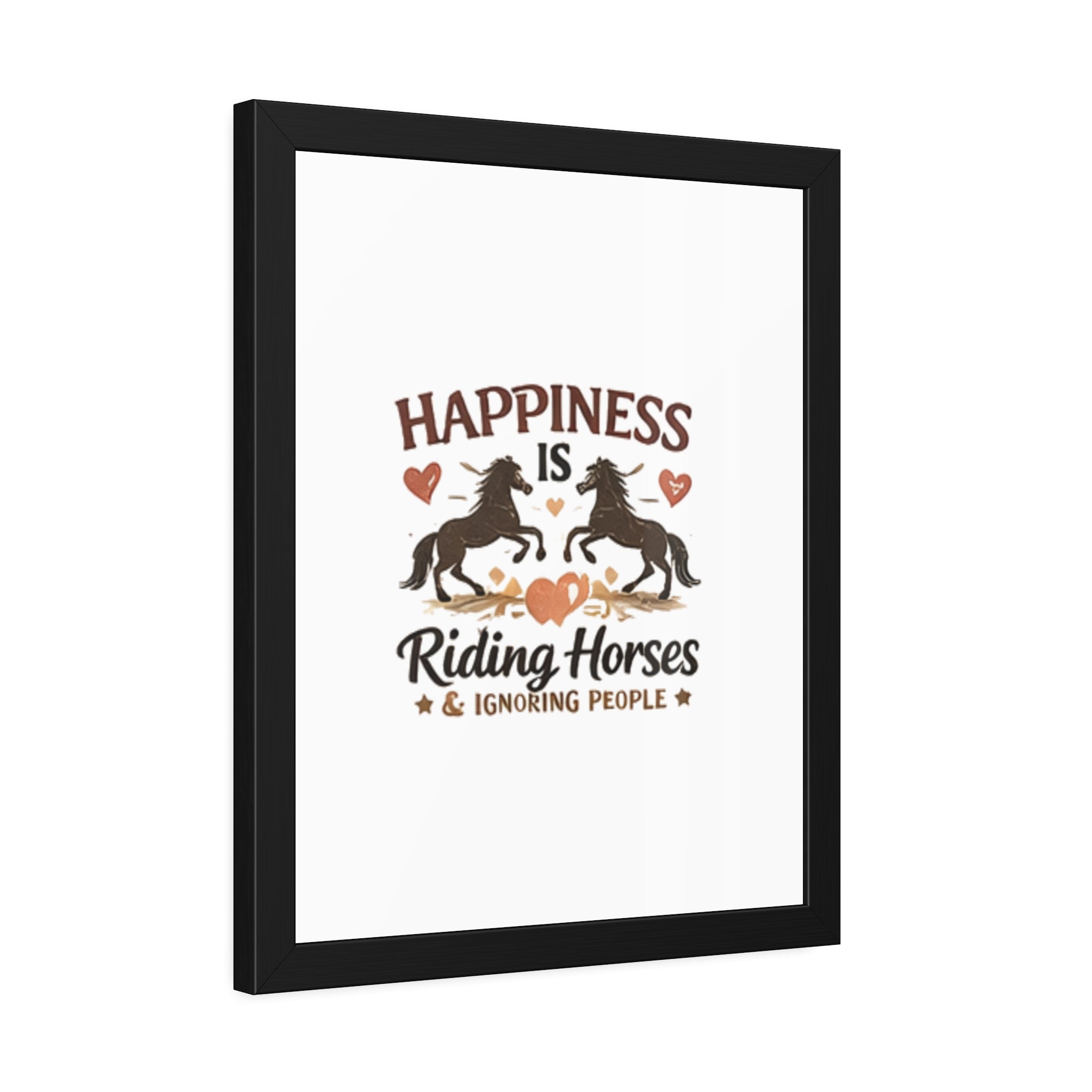 Happiness Is Riding Horses And Ignoring People Framed Poster | Barn Art HorseGirlsBrand