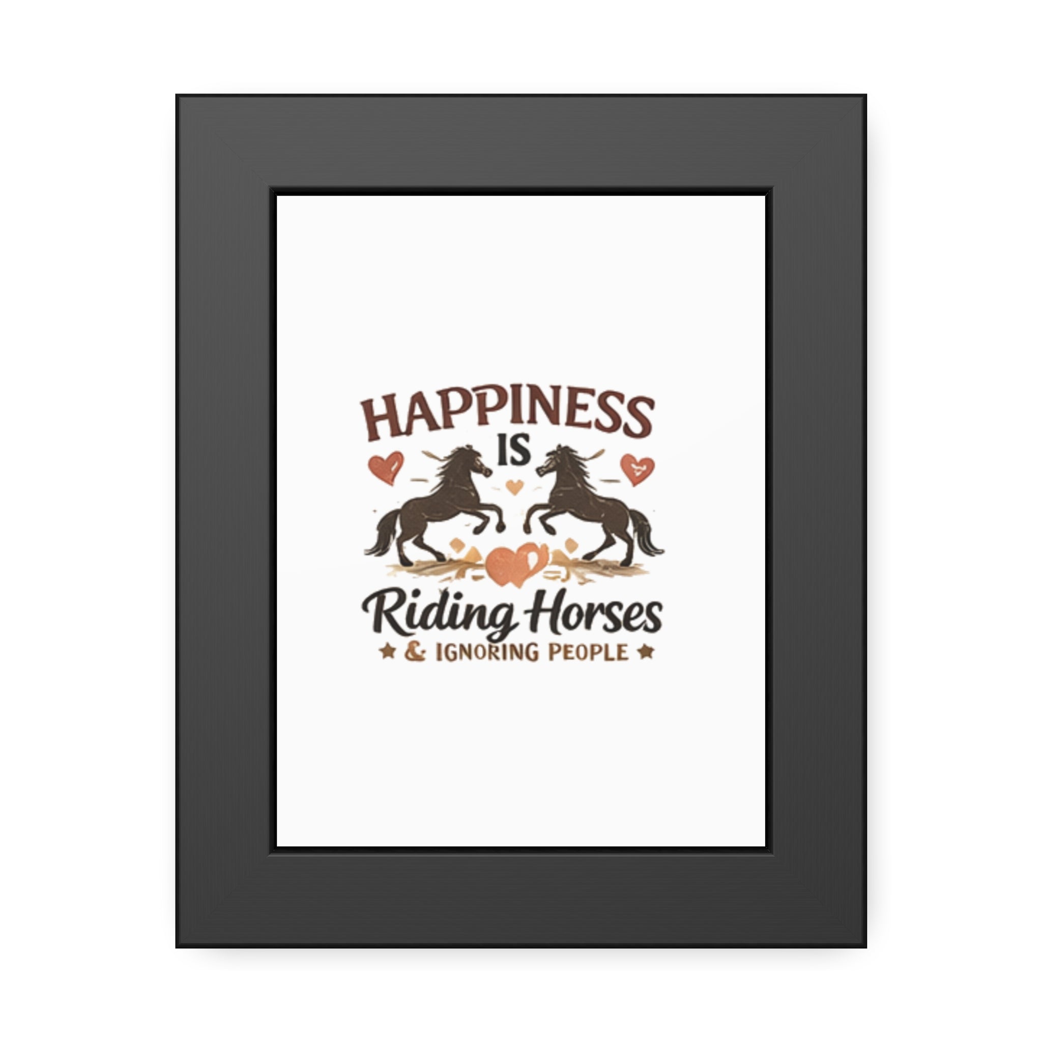 Happiness Is Riding Horses And Ignoring People Framed Poster | Barn Art HorseGirlsBrand
