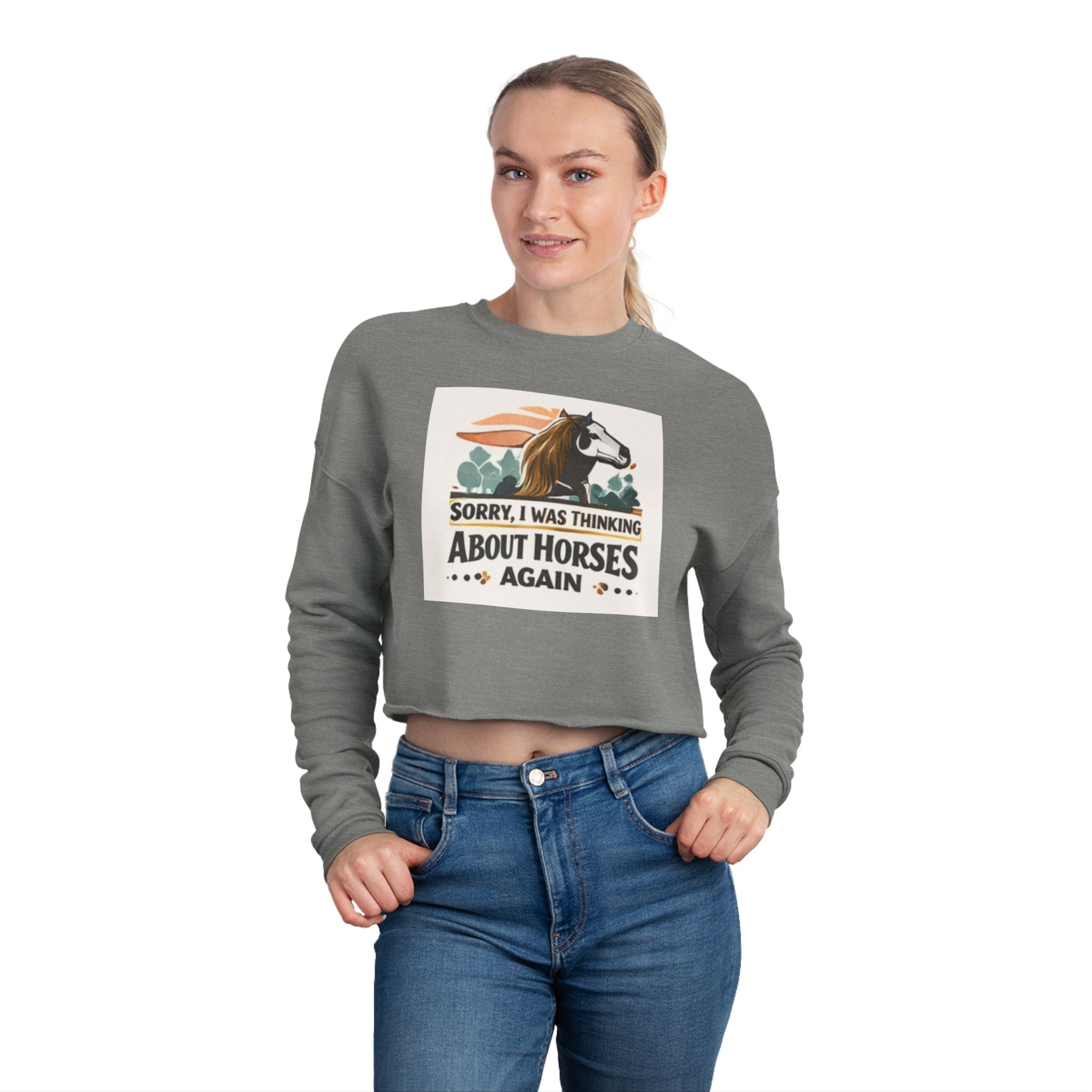 Sorry I Was Thinking About Horses Again Sweatshirt | Horse Girl Equestrian Design, HorseGirlsBrand