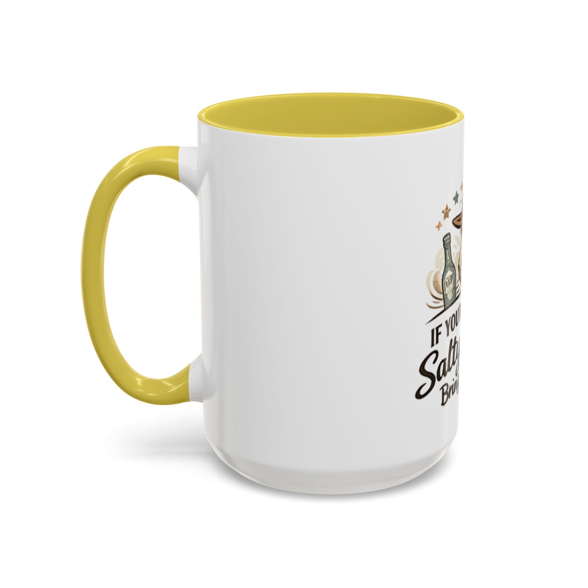 If You're Gonna Be Salty Please Bring Tequila Mug | 11oz. 15oz. HorseGirlsBrand