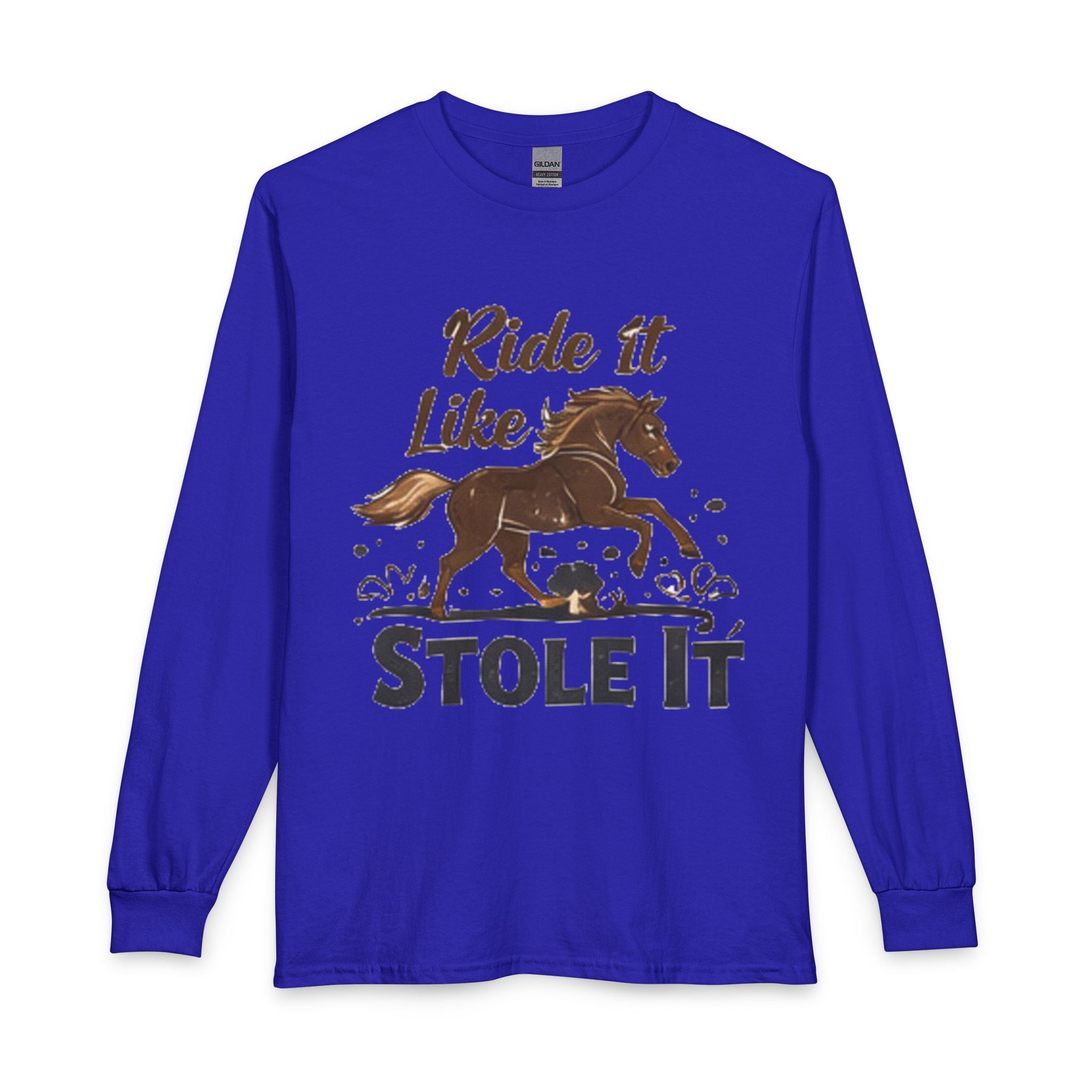 Ride It Like Stole It Horse Long Sleeve T-Shirt | HorseGirlsBrand