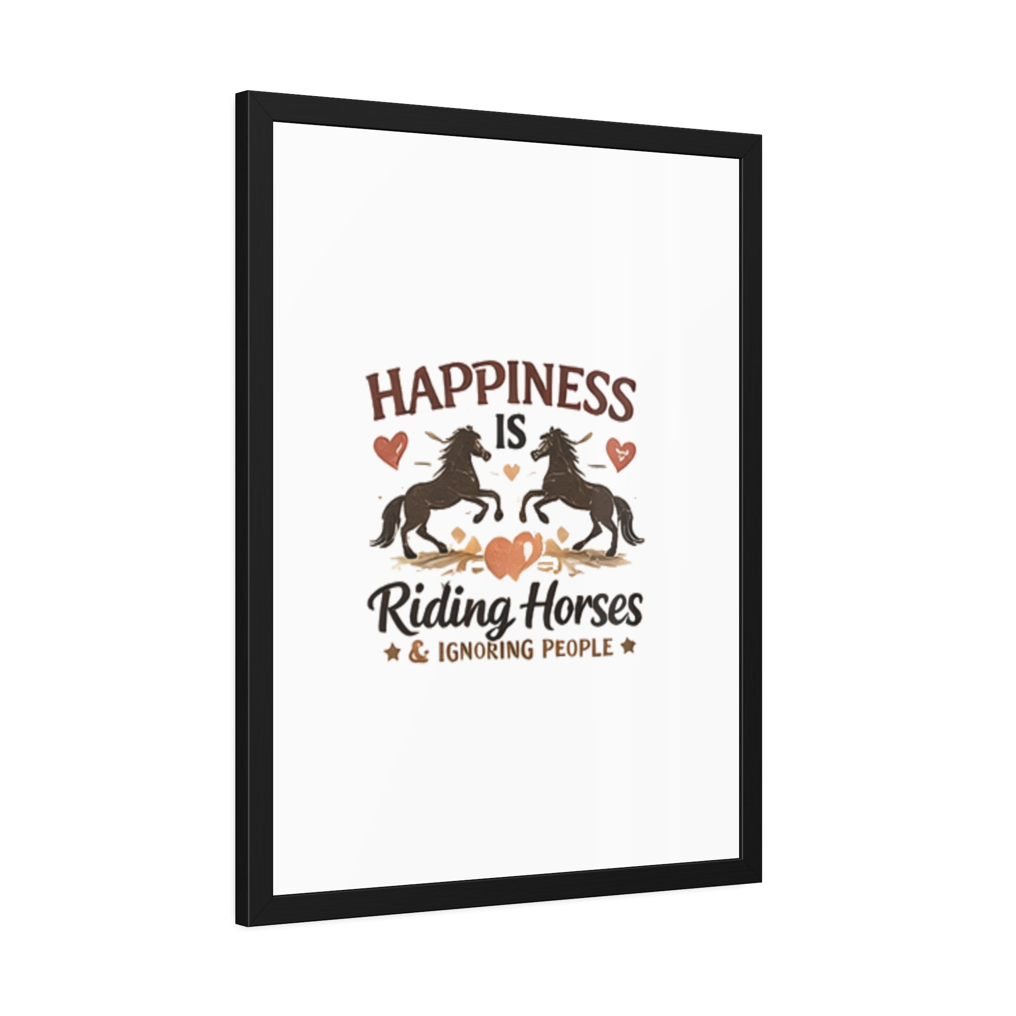 Happiness Is Riding Horses And Ignoring People Framed Poster | Barn Art HorseGirlsBrand