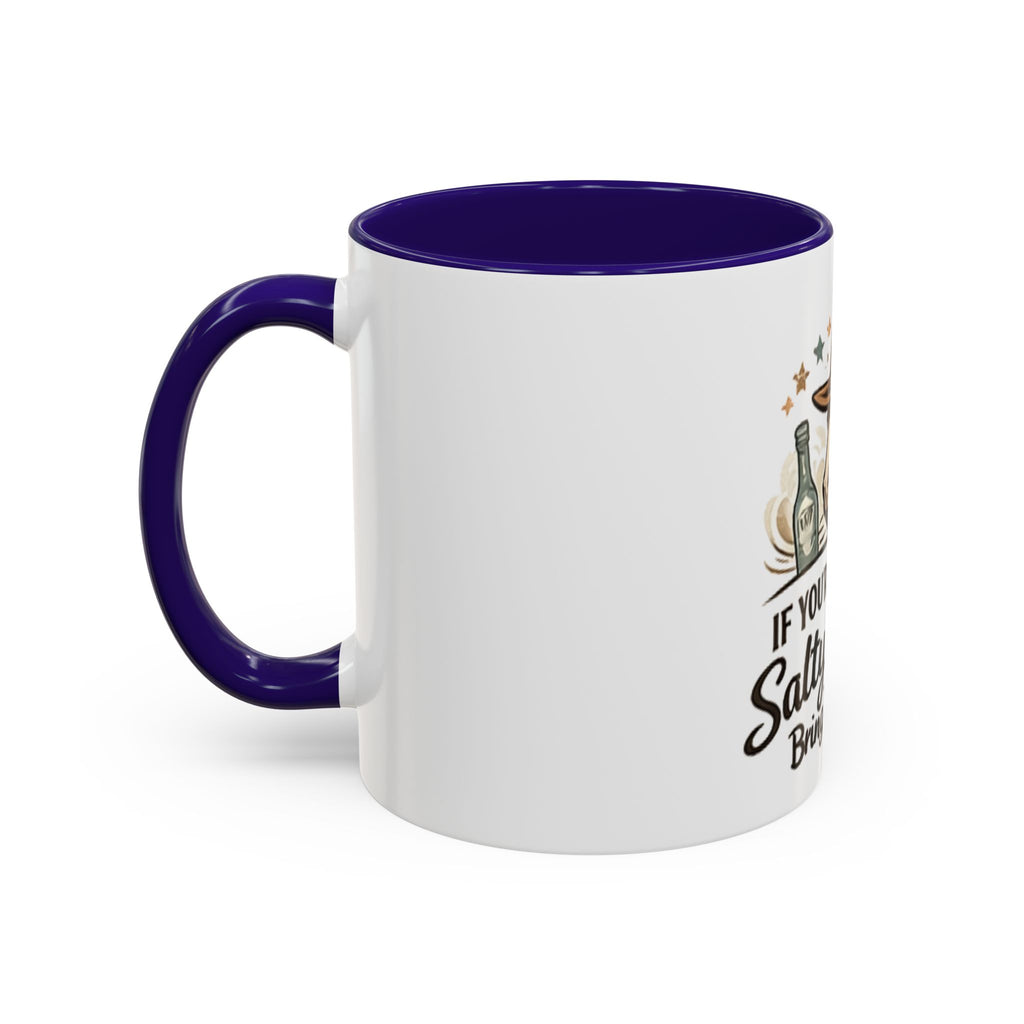 If You're Gonna Be Salty Please Bring Tequila Mug | 11oz. 15oz. HorseGirlsBrand