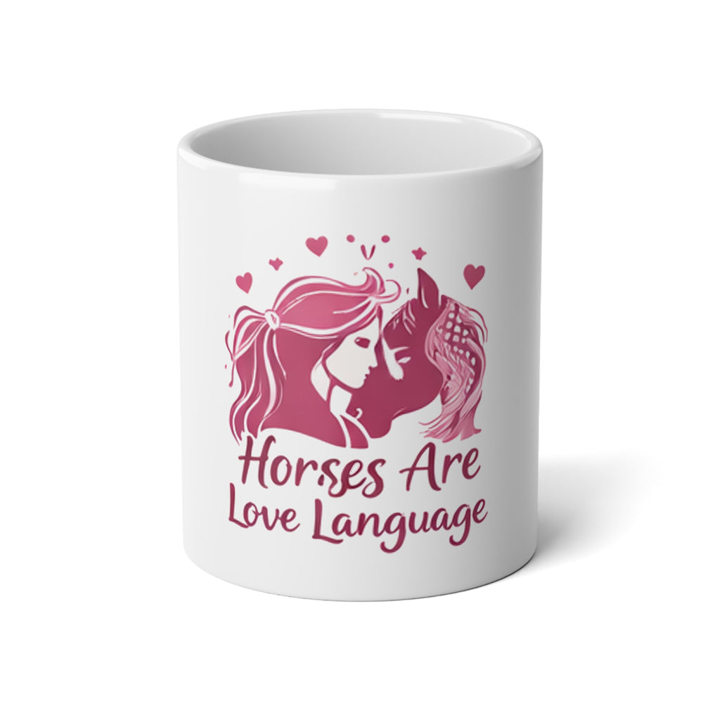 Horses Are Love Language Mug | 20oz Jumbo Coffee Cup HorseGirlsBrand