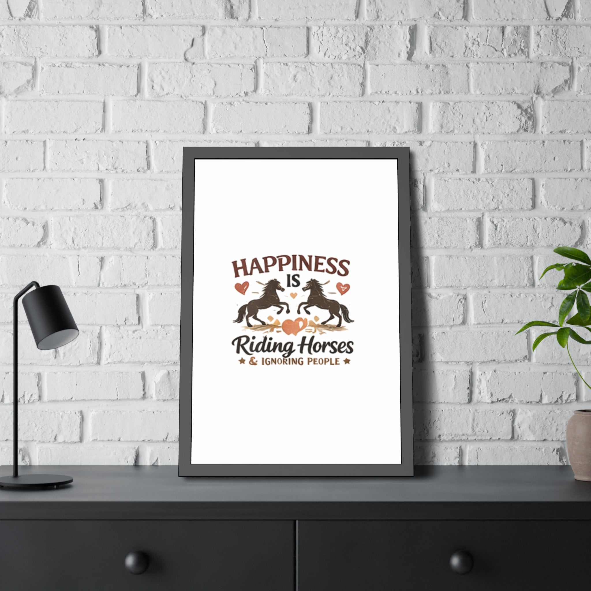 Happiness Is Riding Horses And Ignoring People Framed Poster | Barn Art HorseGirlsBrand