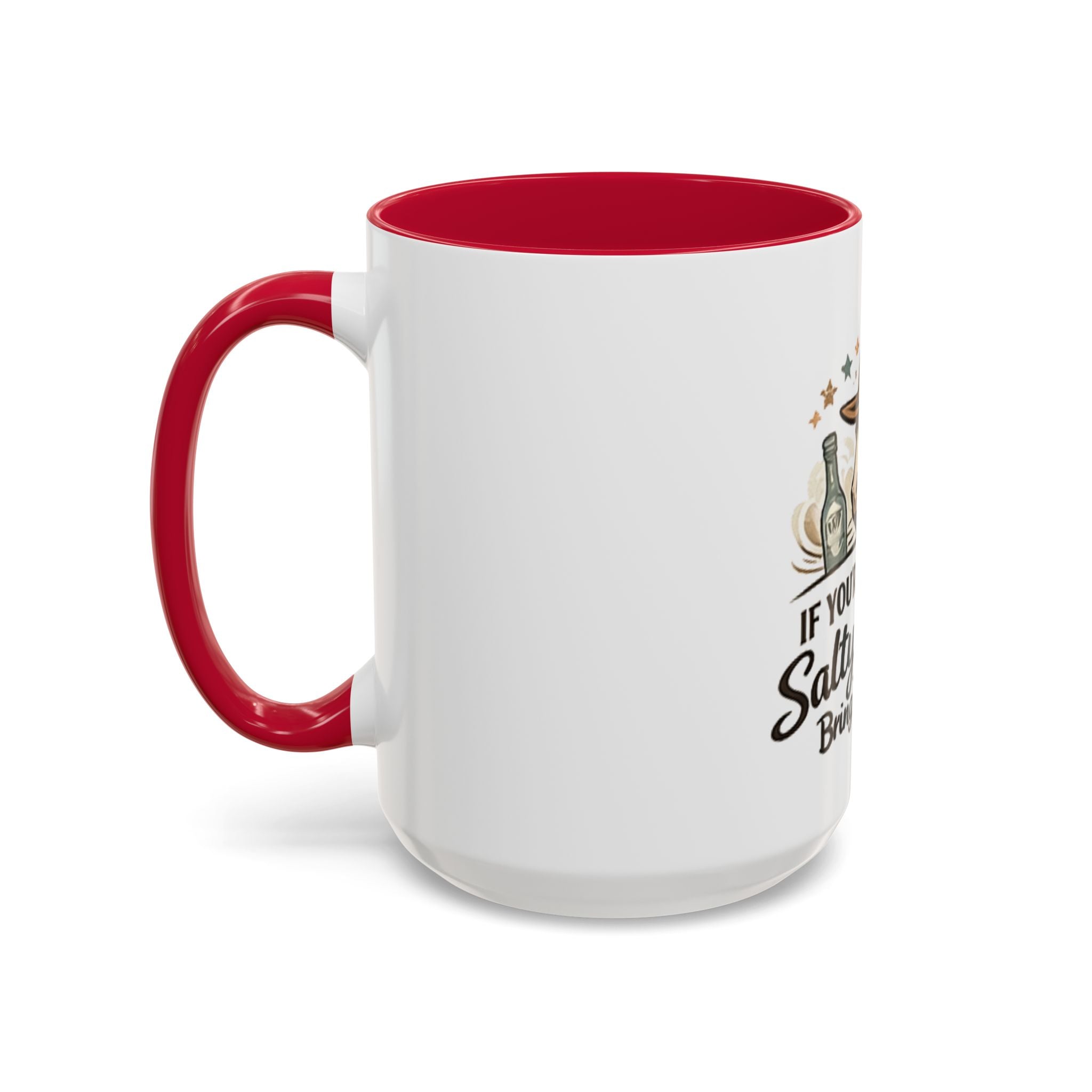 If You're Gonna Be Salty Please Bring Tequila Mug | 11oz. 15oz. HorseGirlsBrand
