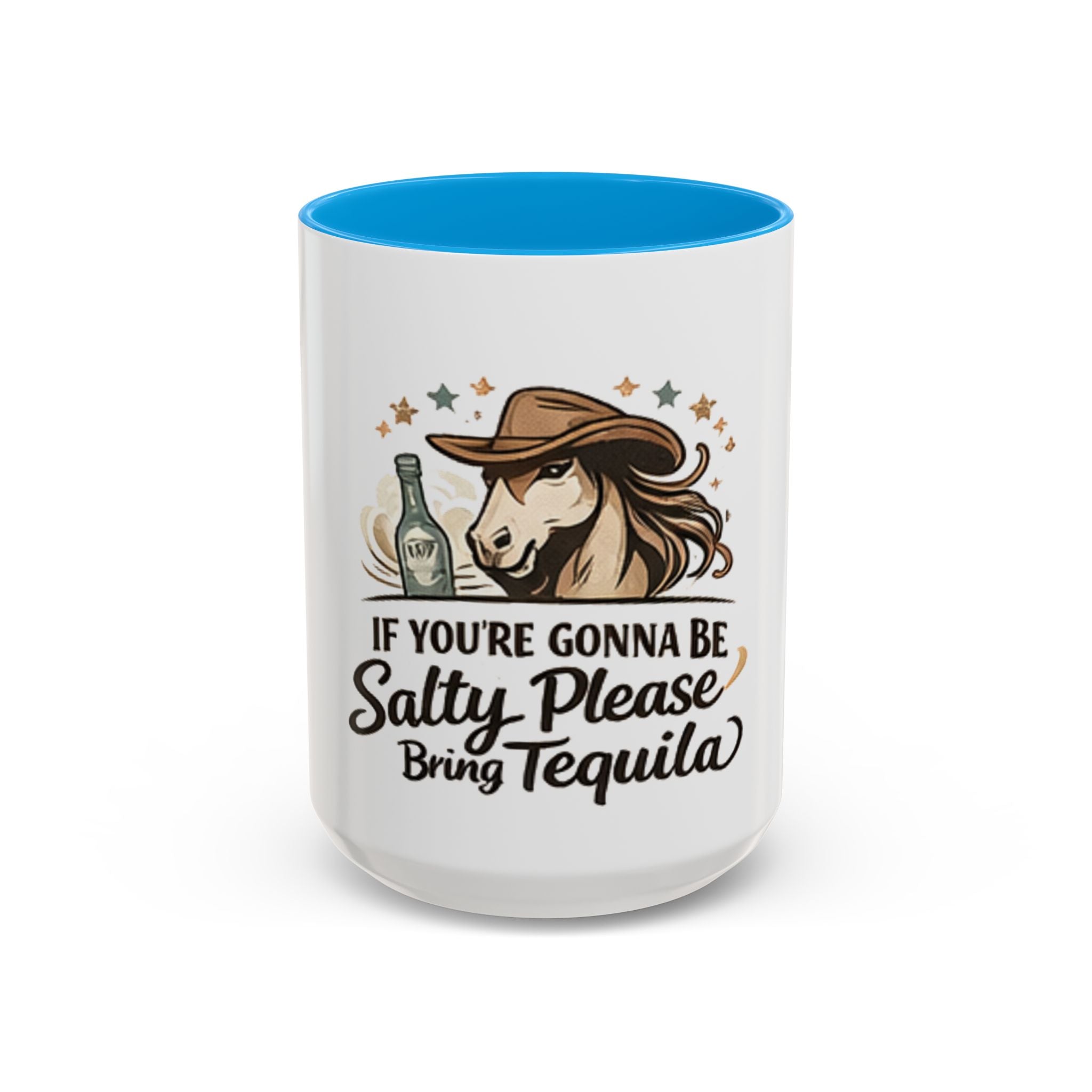 If You're Gonna Be Salty Please Bring Tequila Mug | 11oz. 15oz. HorseGirlsBrand