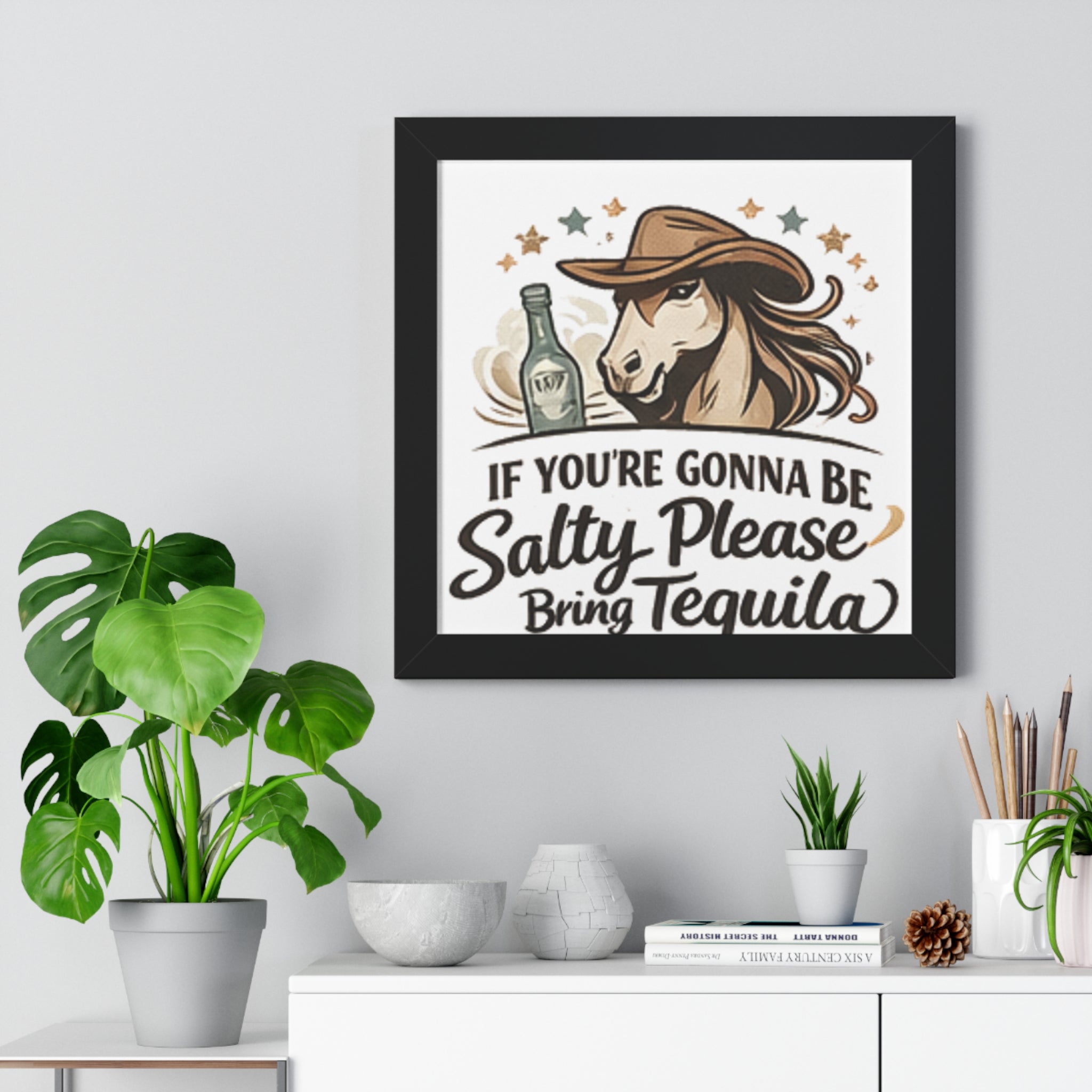 If Youre Gonna Be Salty Please Bring Tequila Poster HorseGirlsBrand